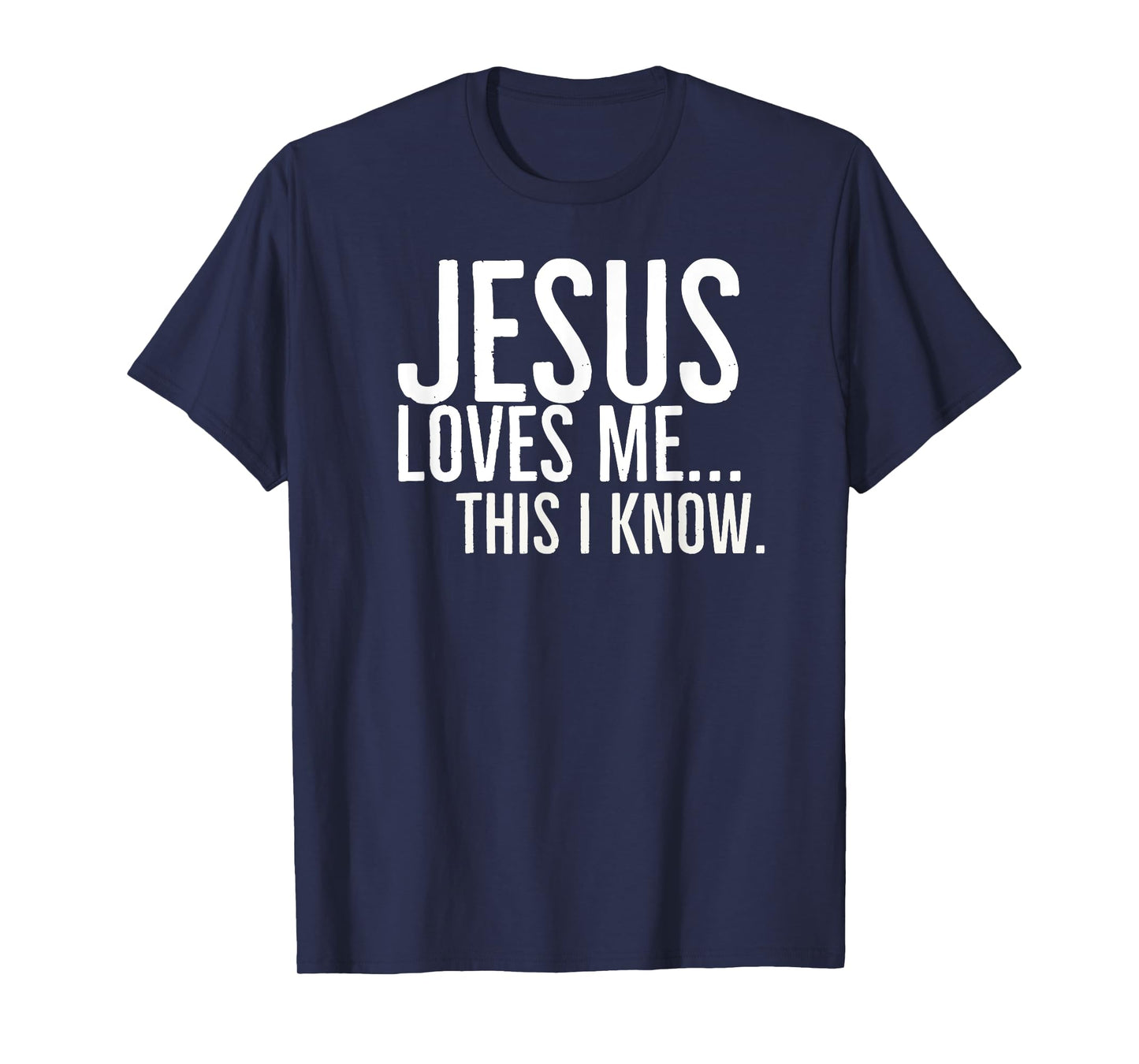 Jesus Loves Me This I Know T-Shirt