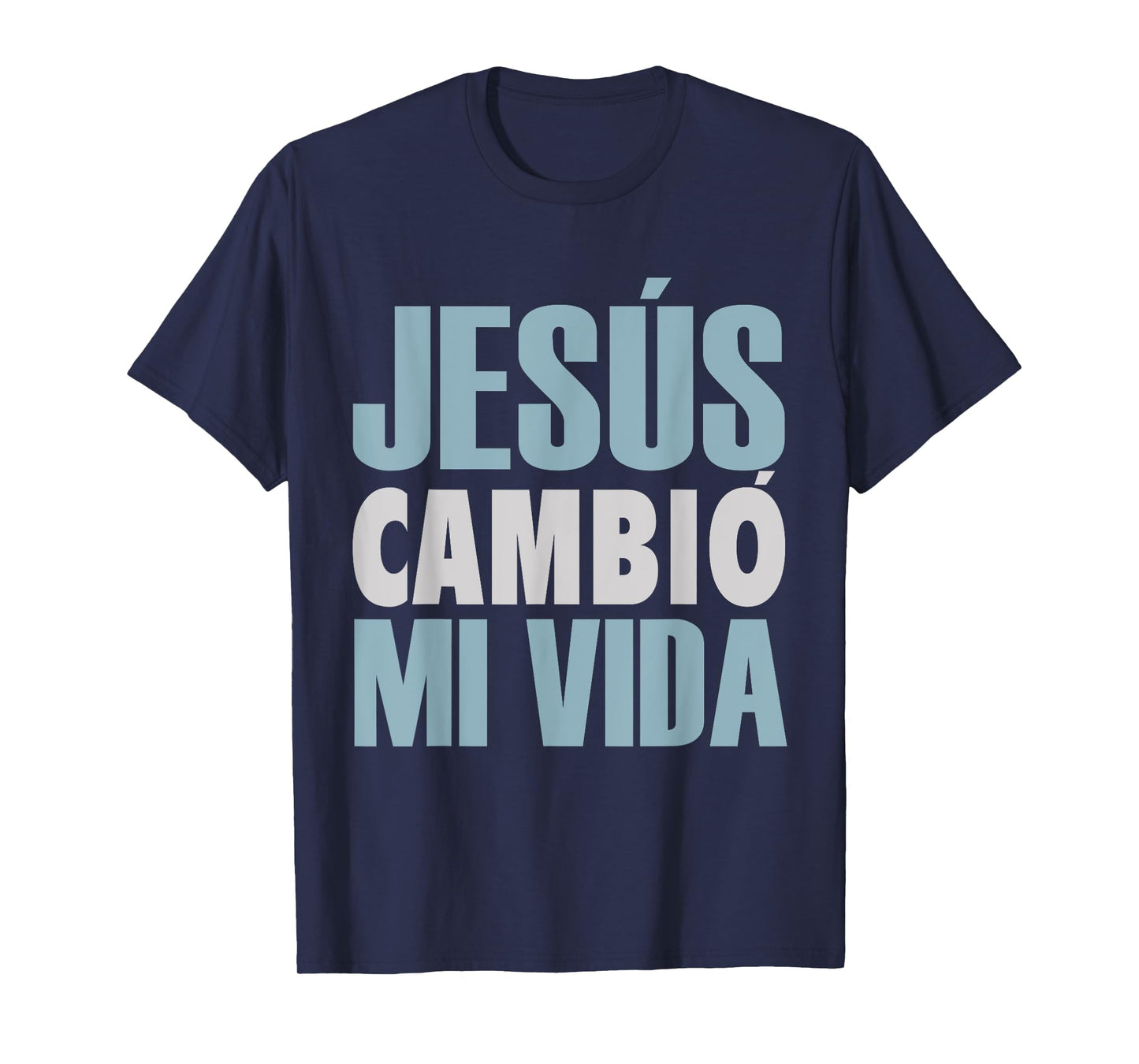Jesus Cambio Mi Vida, Spanish Shirt, Spanish Christian Shirt T-Shirt