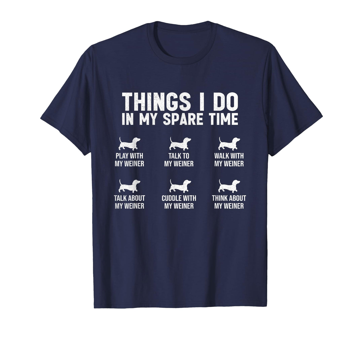 Things I Do In My Spare Time Dachshund Wiener Dog Novelty T-Shirt for Men Women Girls Kids