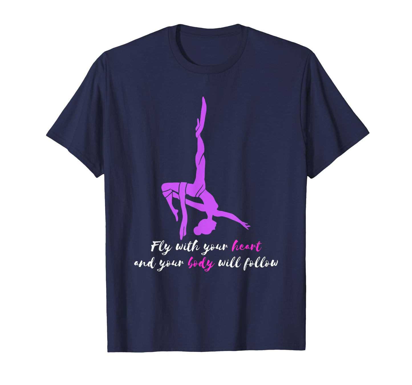 Fly With Your Heart Aerial Silk Trapeze Aerial Yoga Aerial T-Shirt