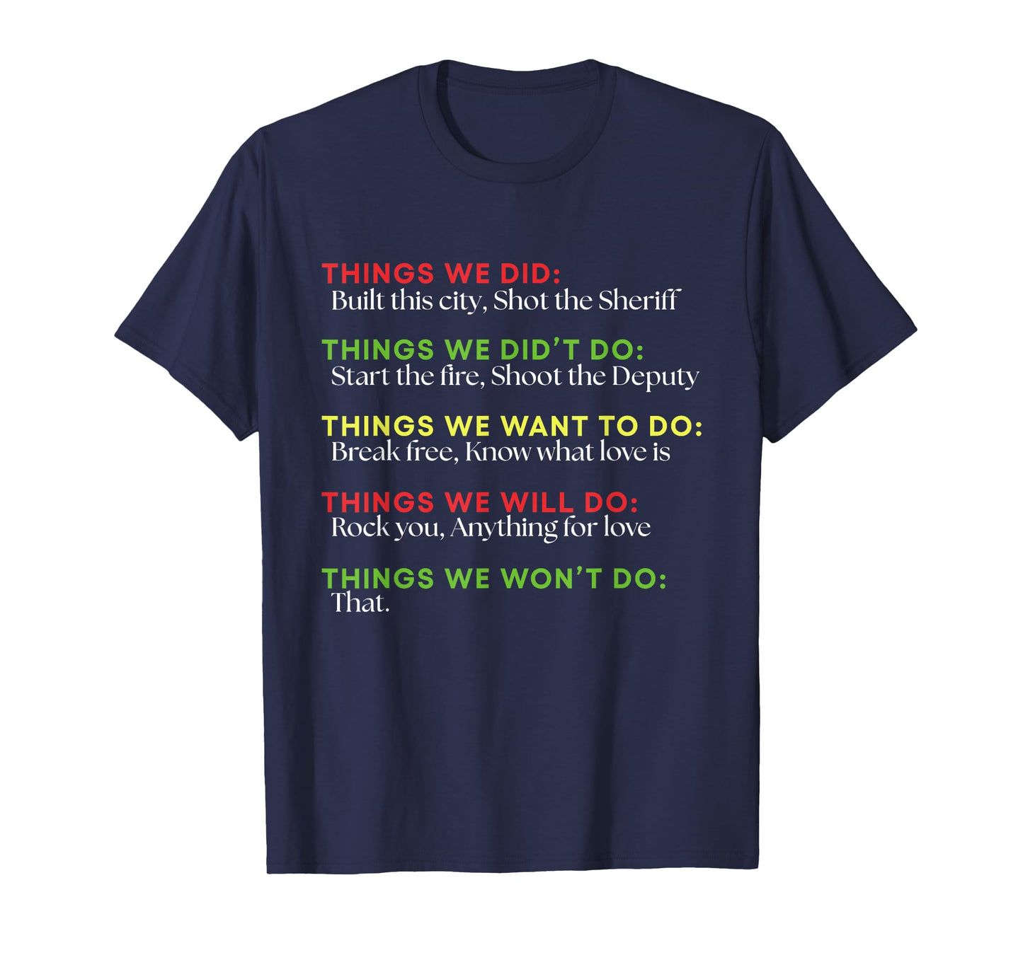 Things We Did Built This City Shot The Sheriff Start Funny T-Shirt