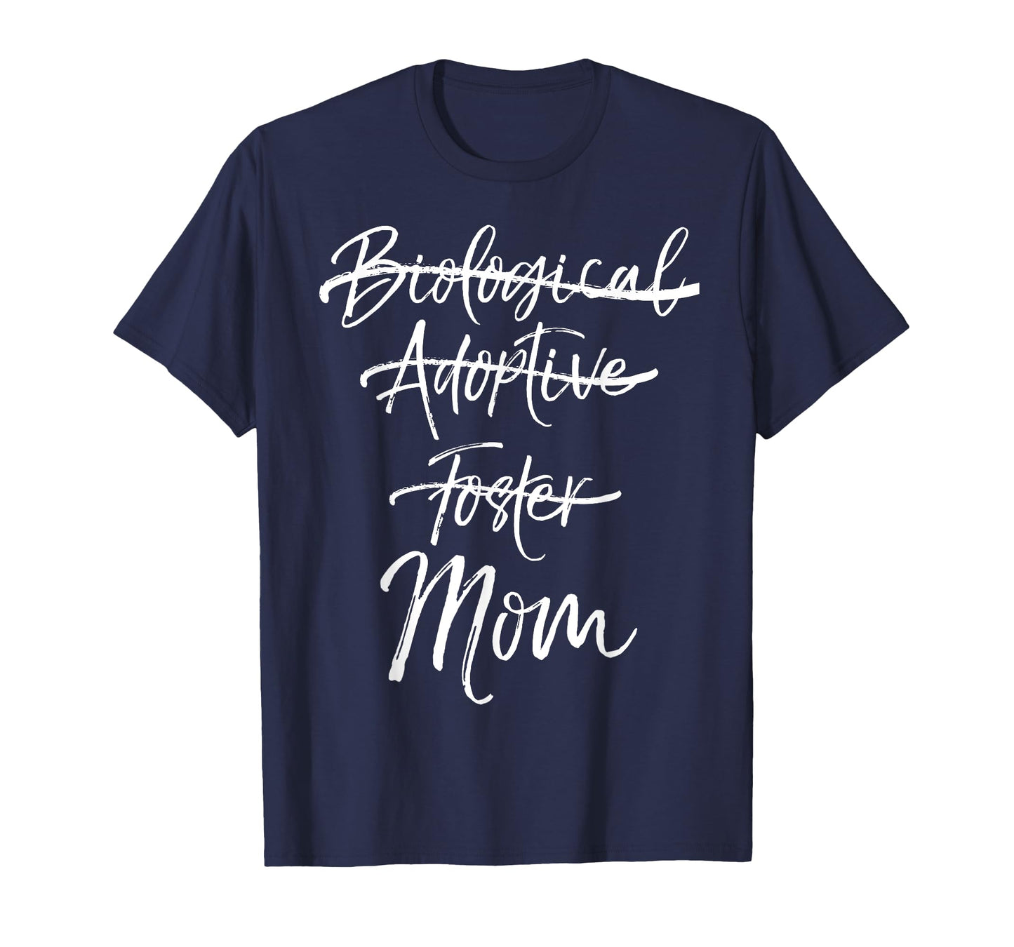 Not Biological Adoptive Foster Just Mom Shirt Marked Out Tee T-Shirt