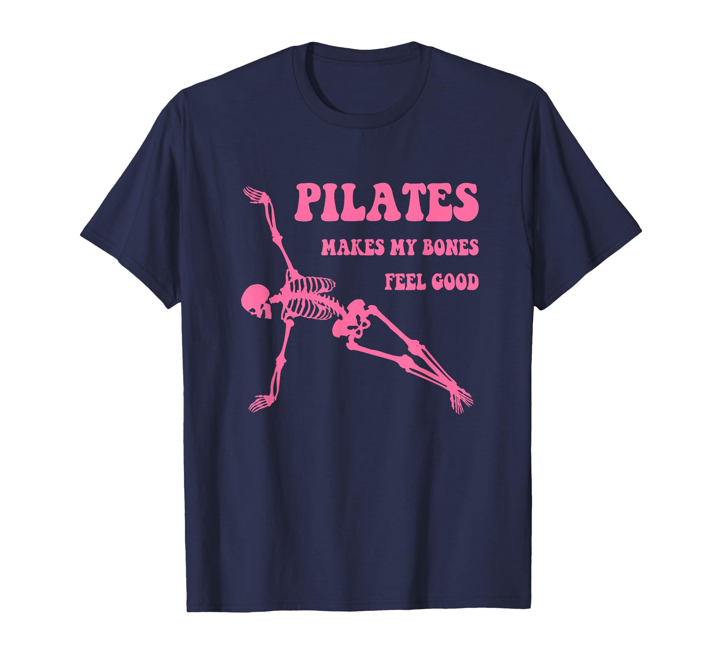 Pilates Makes My Bones Feel Good Pilates Skeleton Workout T-Shirt