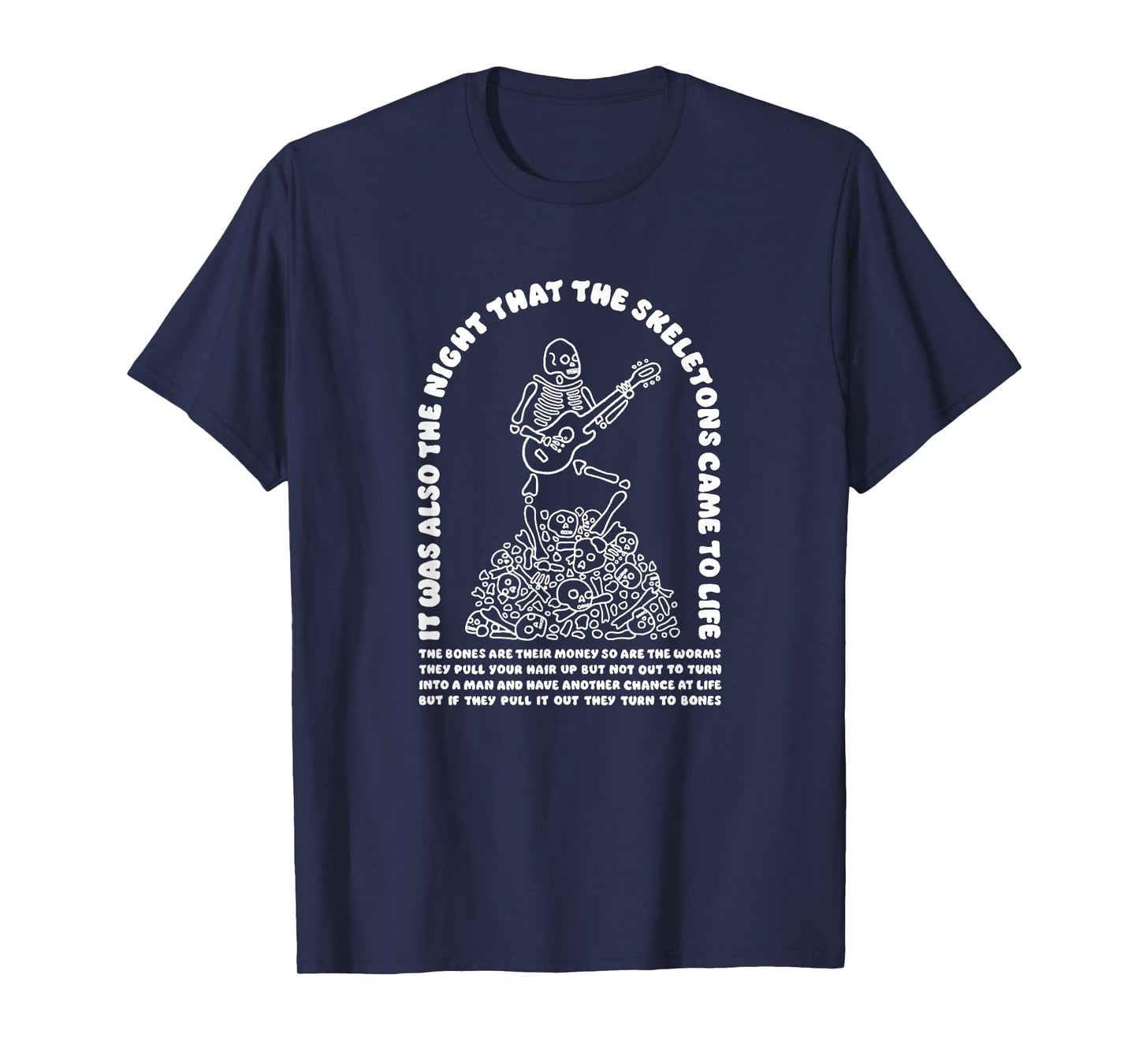 It Was Also The Night That The Skeletons Came To Life T-Shirt