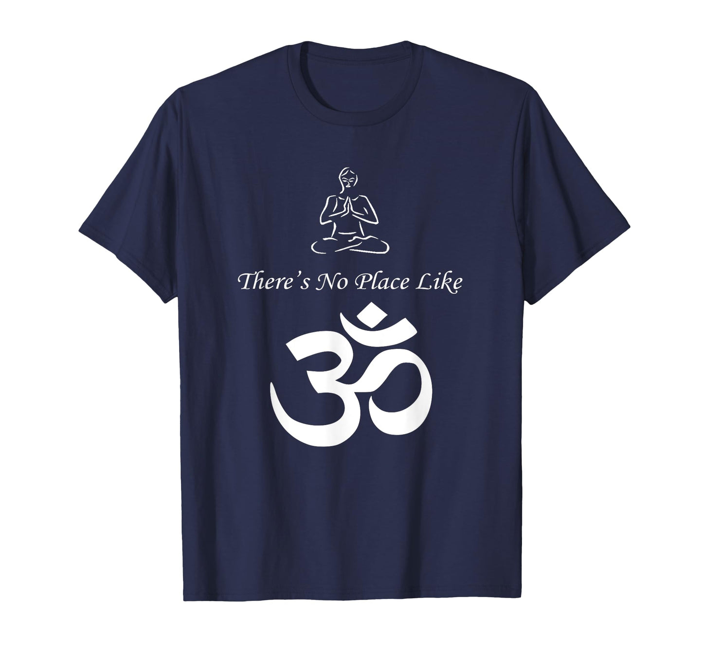 There's No Place Like OM Yoga T-shirt