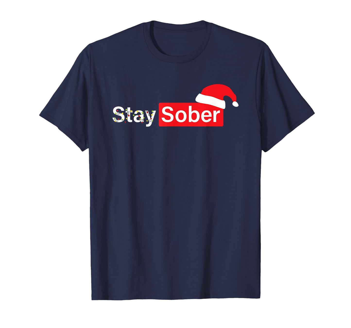 Stay Sober Santa Hat T-Shirt