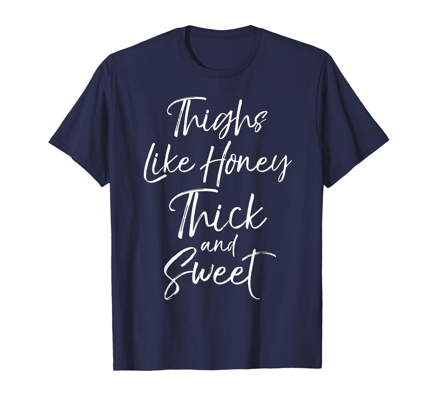 Thighs Like Honey Thick and Sweet Shirt for Women Cute Tee T-Shirt