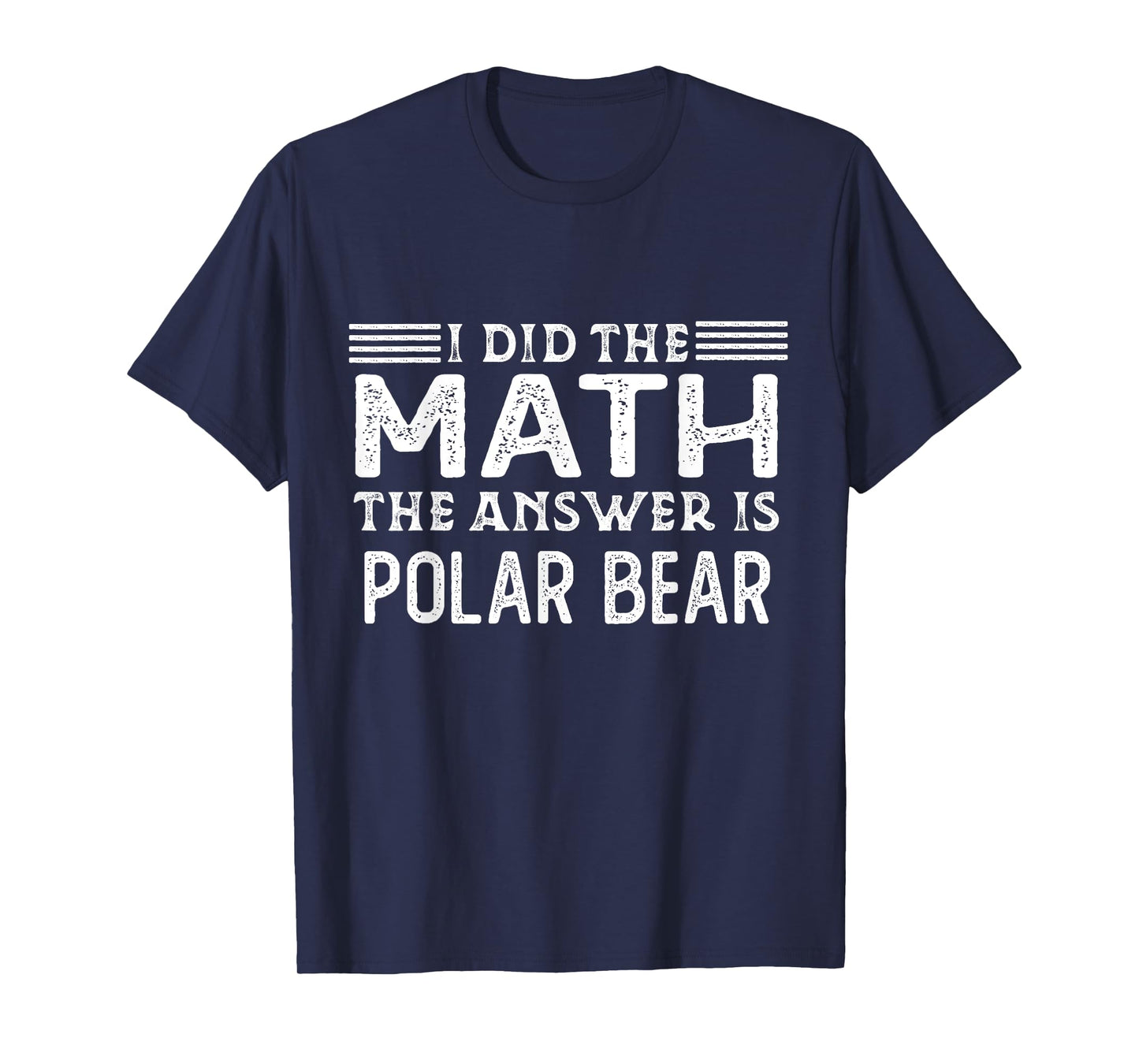 The Answer Is Polar Bear Funny Math Teacher Student T-Shirt