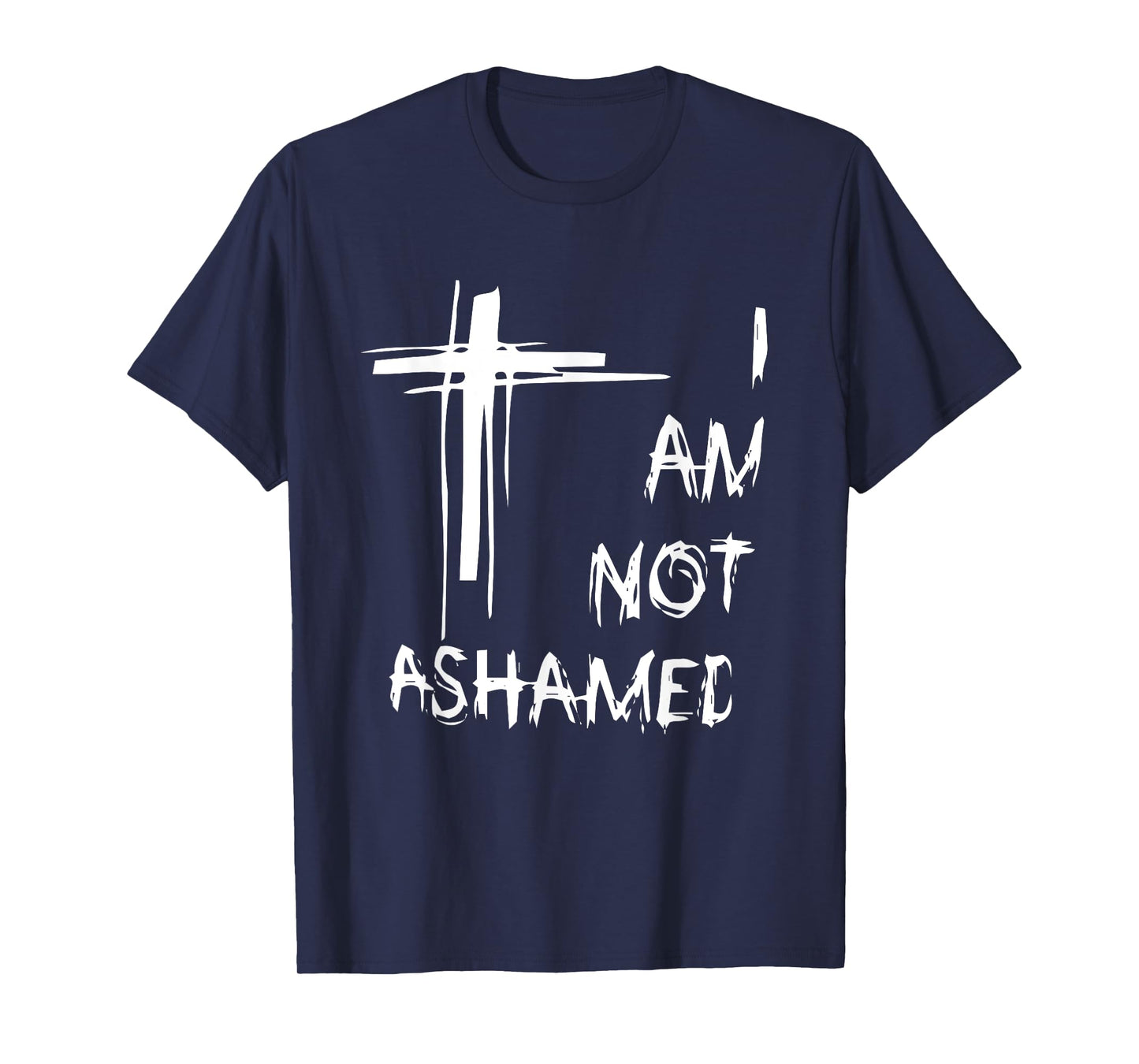 I am Not Ashamed T-Shirt T-Shirt