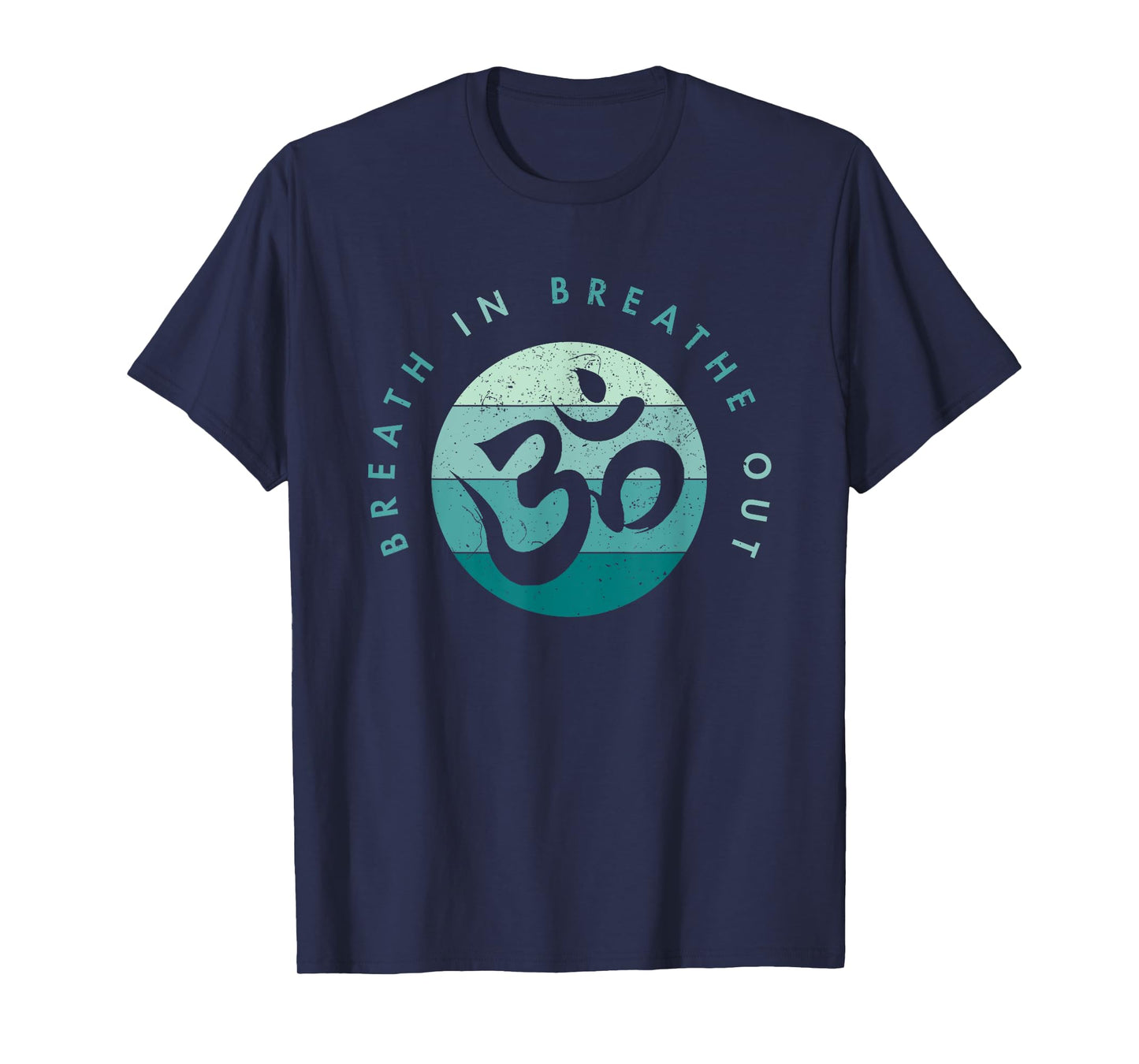 Yoga Meditation - Om Symbol - Breathe In Breathe Out T-Shirt