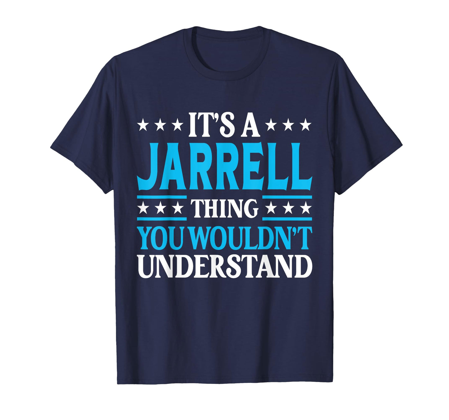 Jarrell Thing Wouldn't Understand Personal Name Jarrell T-Shirt