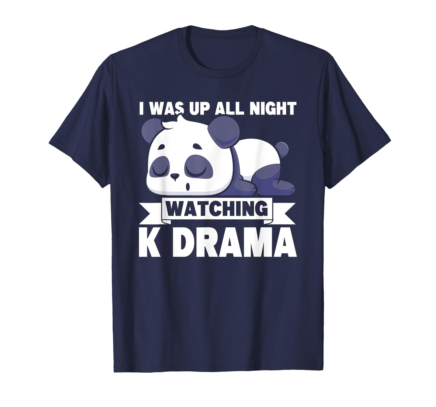 I Was Up All Night Watching Korean Drama K-Pop K-Drama T-Shirt