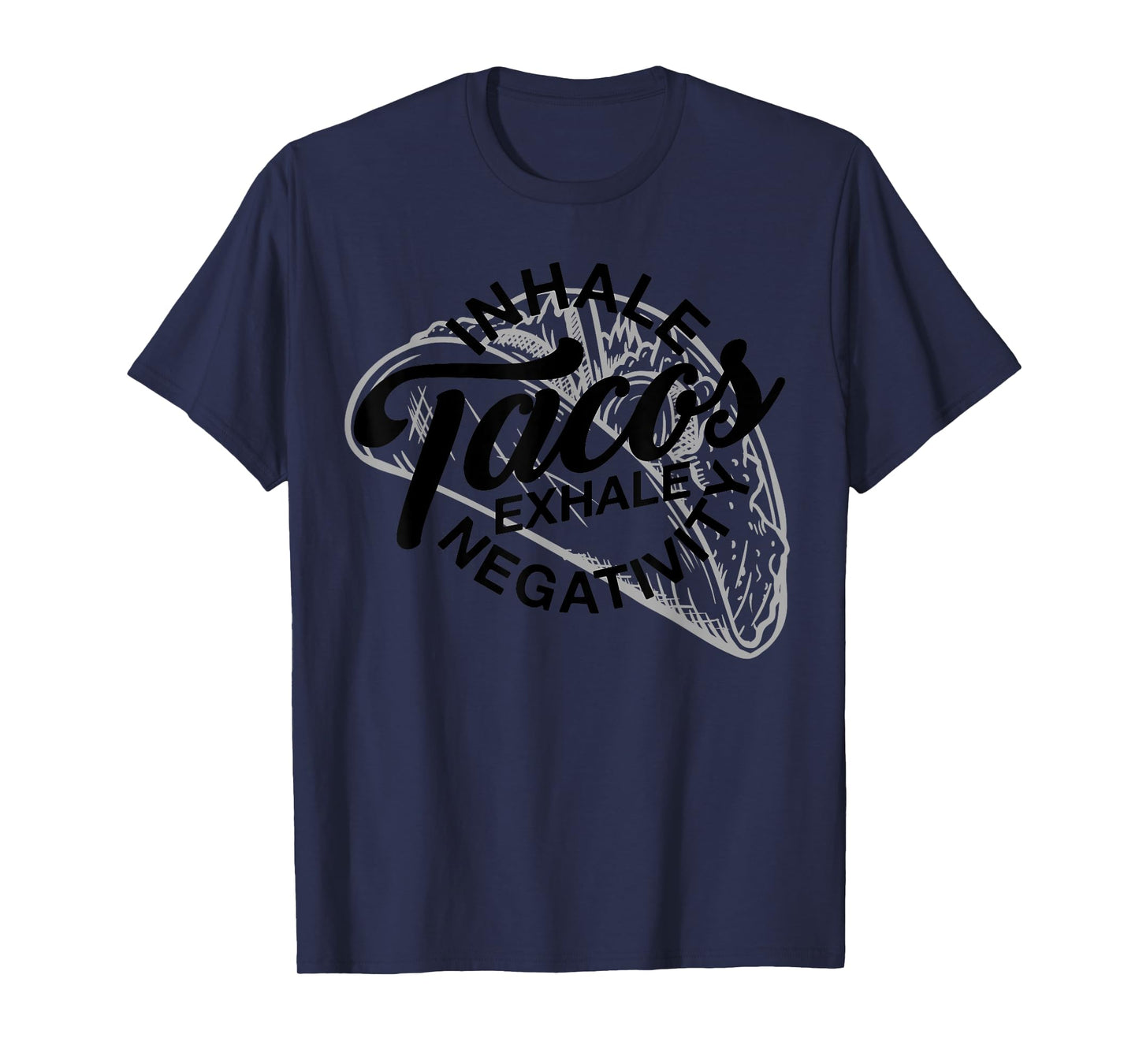 Inhale Tacos Exhale Negativity Funny Yoga Meditation Food T-Shirt
