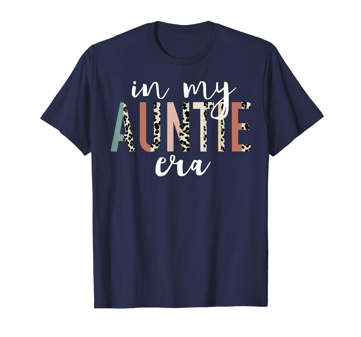 In My Auntie Era Leopard Letter Print Funny Gifts For Auntie T-Shirt