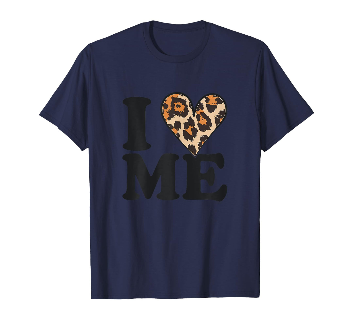 I Love Me Leopard Print Heart Lovers Fashion Tee T-Shirt