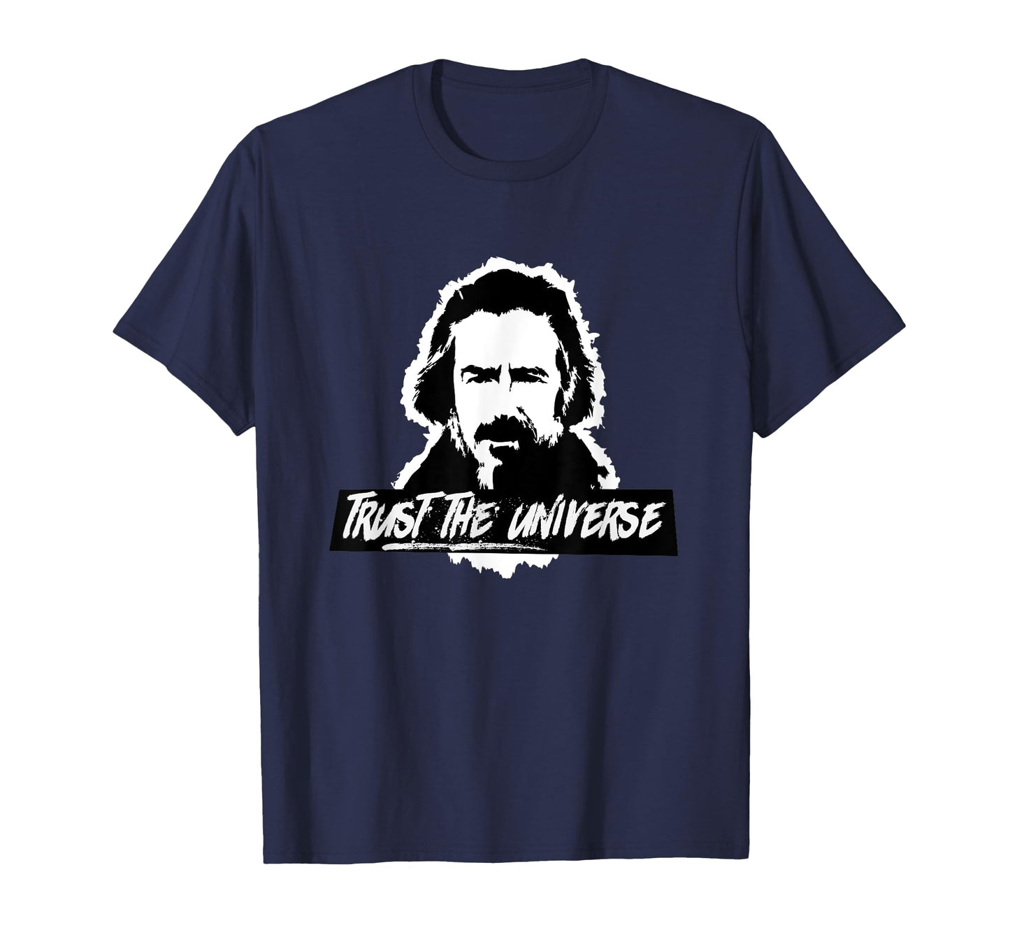 Alan Watts Trust the Universe T-shirt T-Shirt