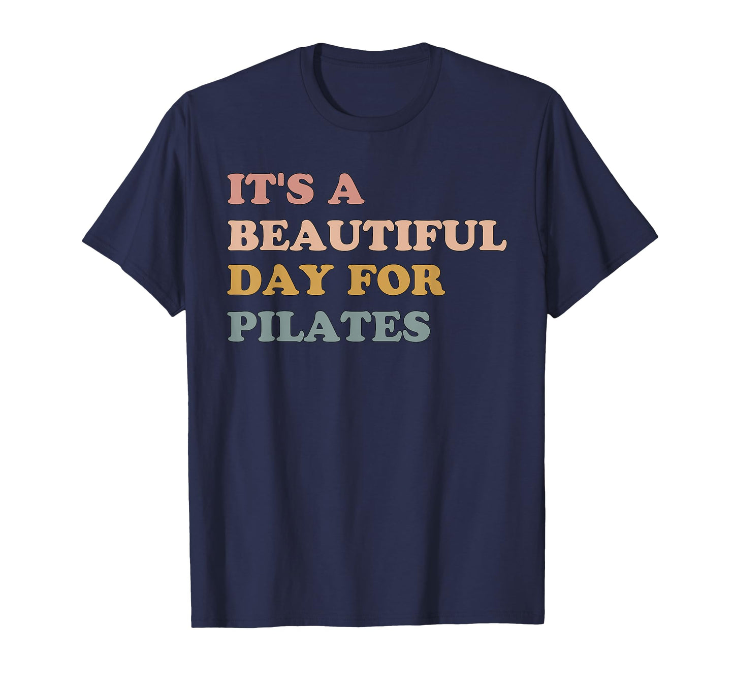 Retro It's A Beautiful Day For Pilates Mom Workout Gym T-Shirt