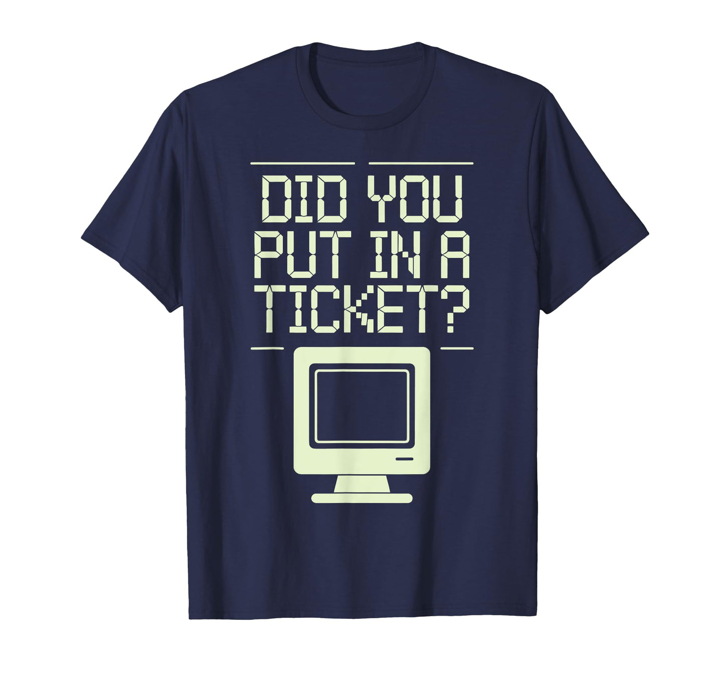 Did You Put In A Ticket Sysadmin T-Shirt