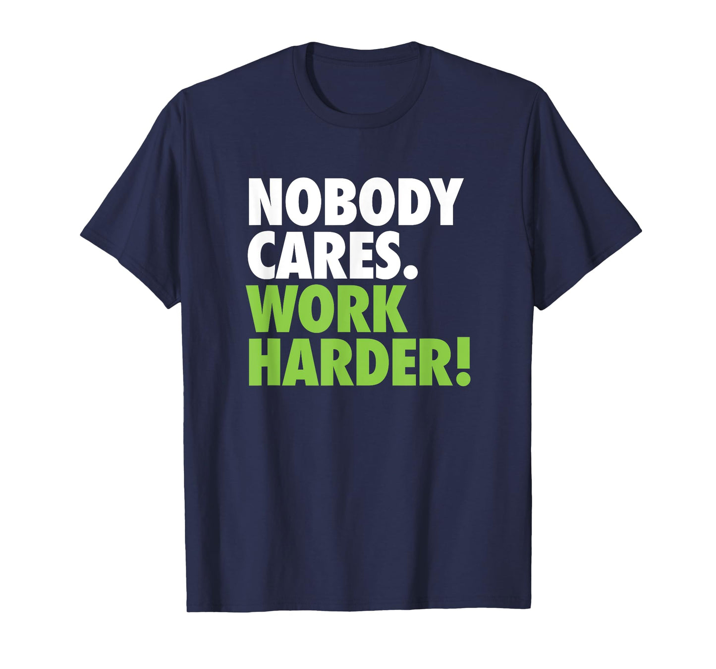 Nobody Cares Work Harder Motivational Workout Gym Top T-Shirt