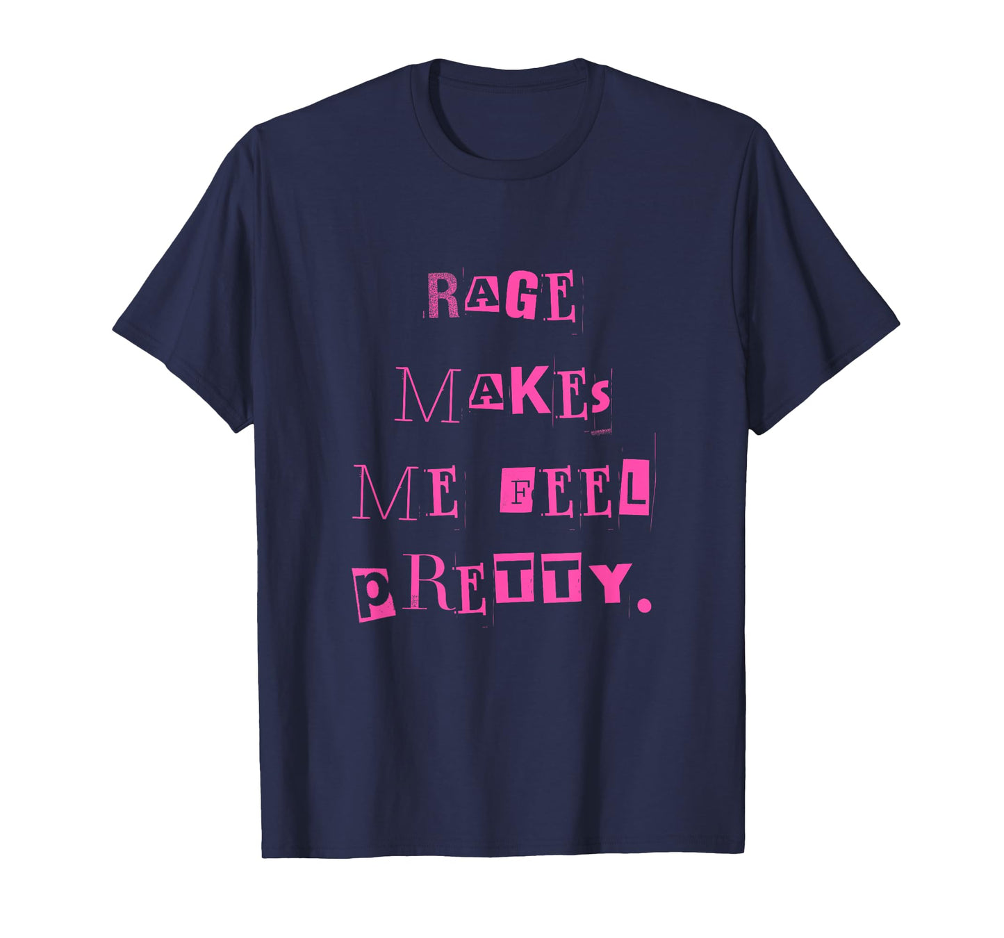 Rage Makes Me Feel Pretty WOMEN T-Shirt