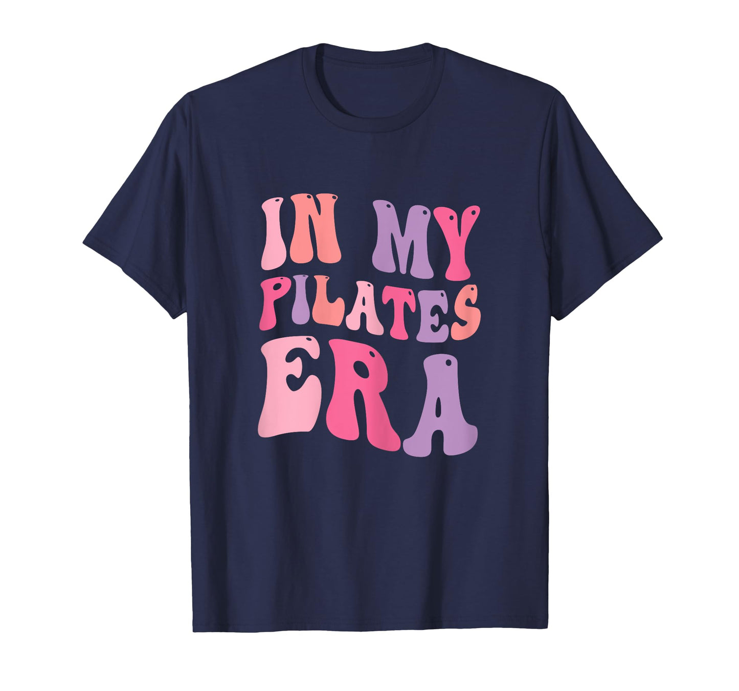In My Pilates Era, Pilates Instructor Women With Sayings T-Shirt
