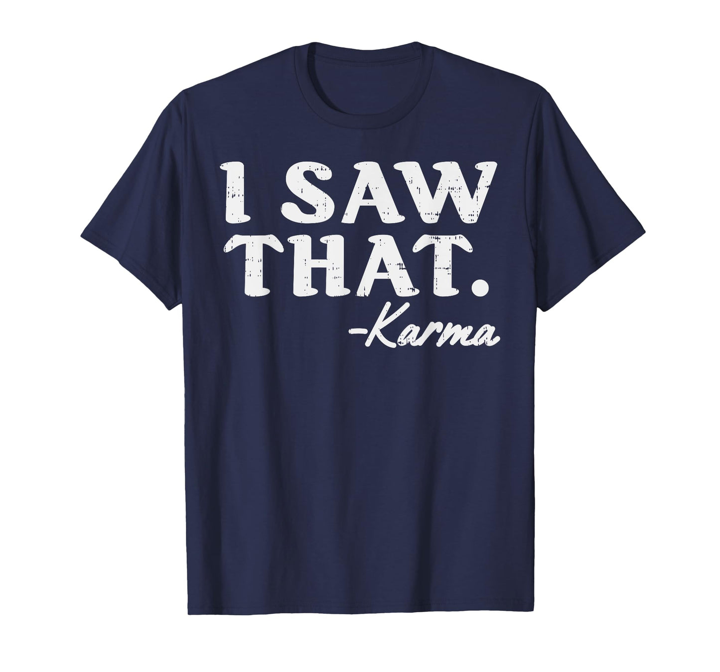 I Saw That Karma Funny Yoga Meditation Workout Quote T-Shirt