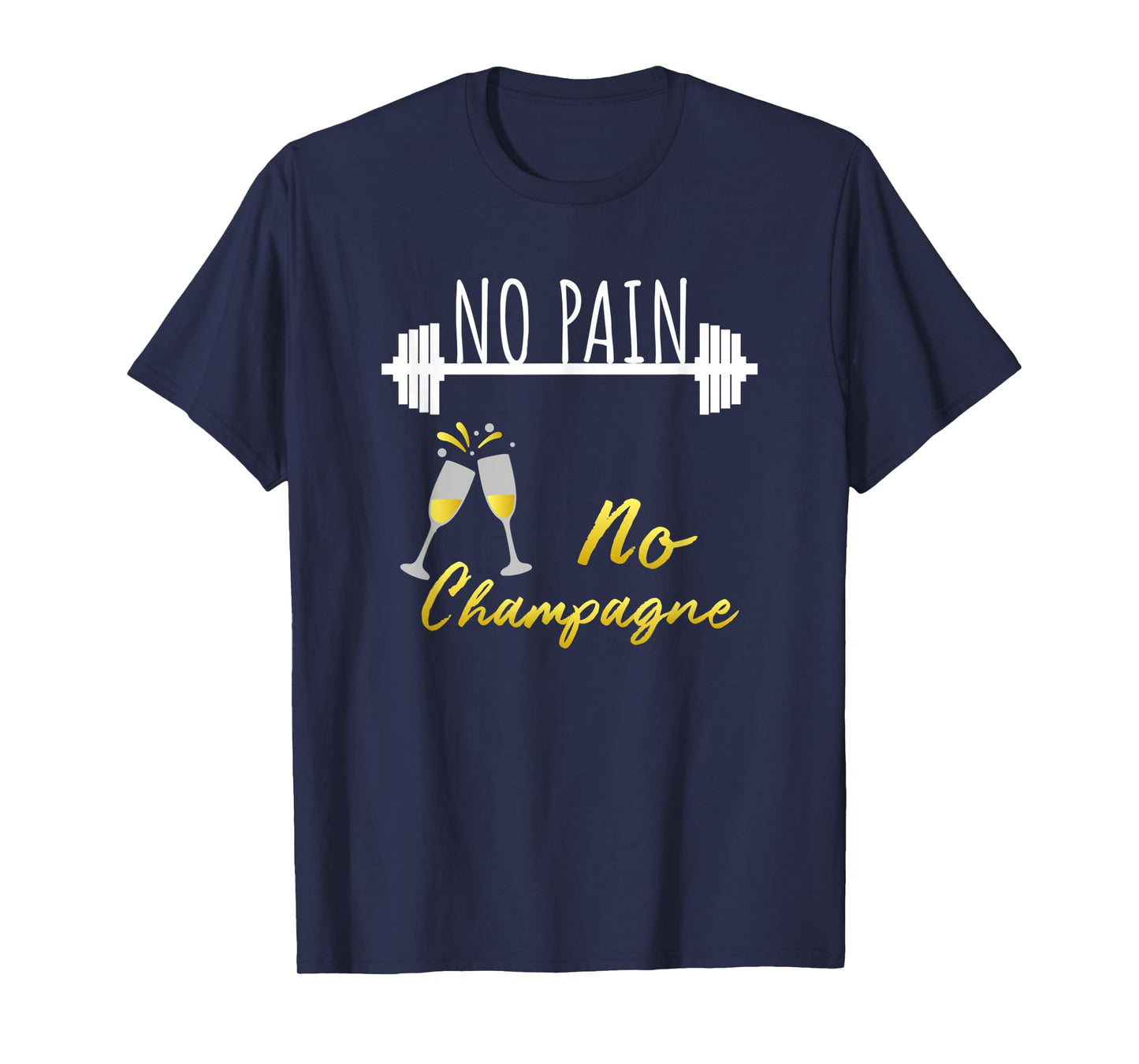 No Pain No Champagne Gym Motivation For Women T-Shirt
