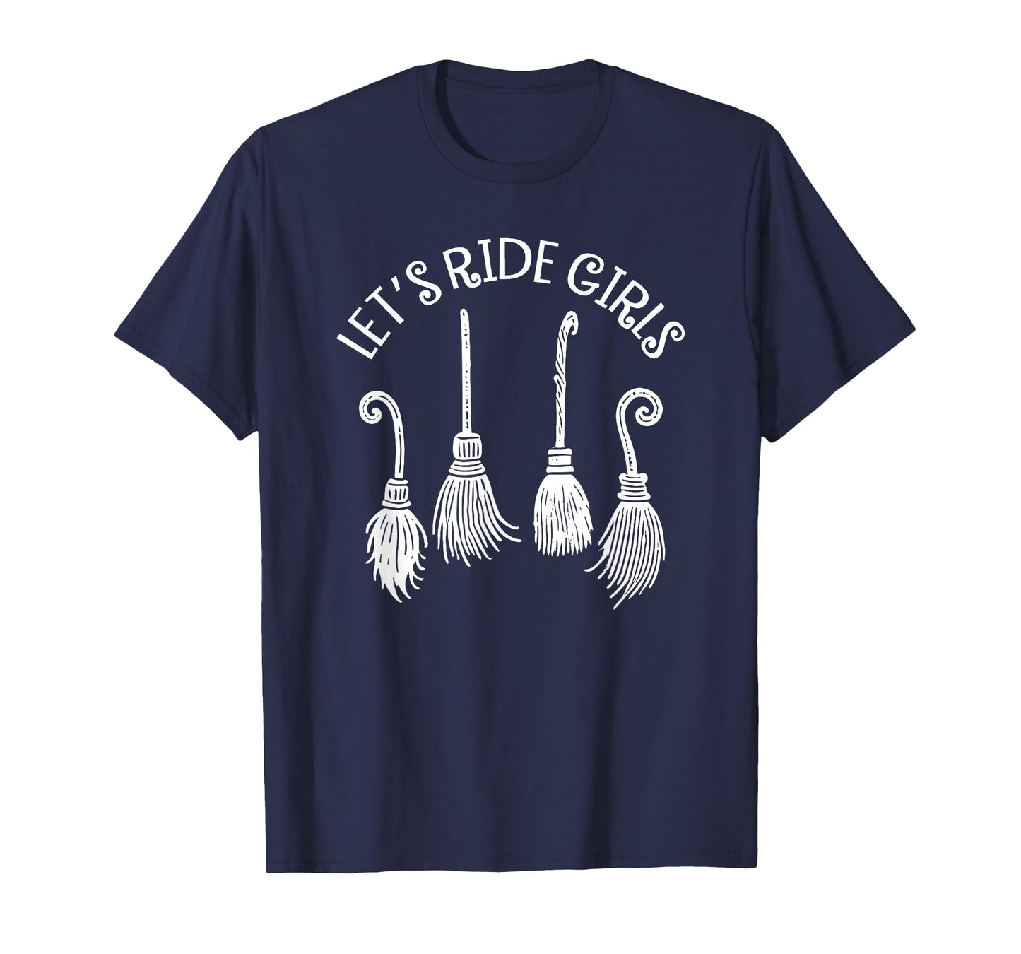 Let's Ride Girls, Witches Halloween, Funny Broom Halloween T-Shirt