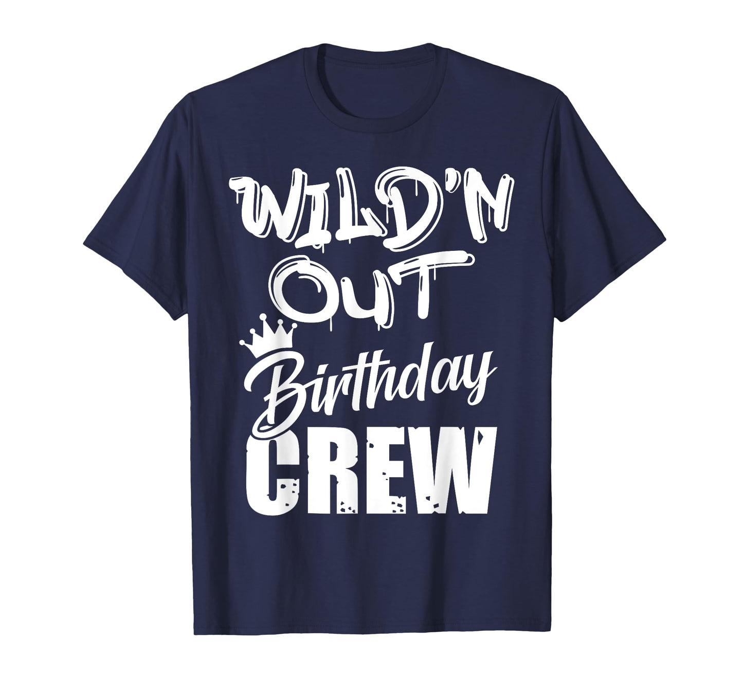 Wild'n Out Birthday Crew Cousin Reunion Party Squad Matching T-Shirt