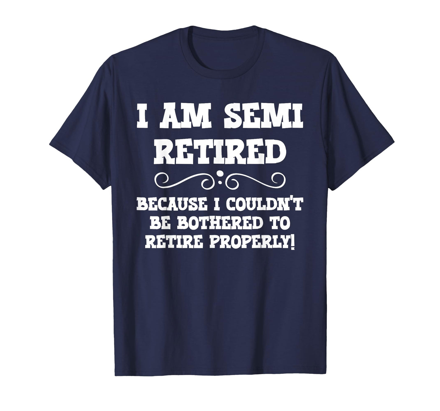 Semi Retirement Funny Semi Retired Slogan Pun T-Shirt