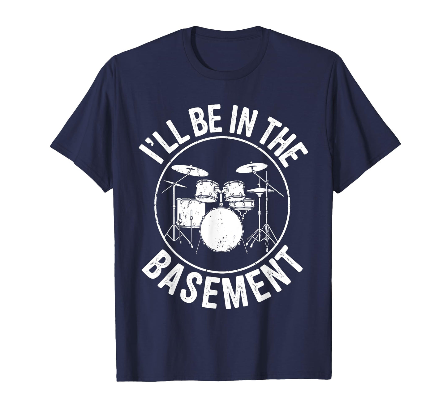 I'll Be In The Basement Shirt Drum Men Women Kids Drummer T-Shirt