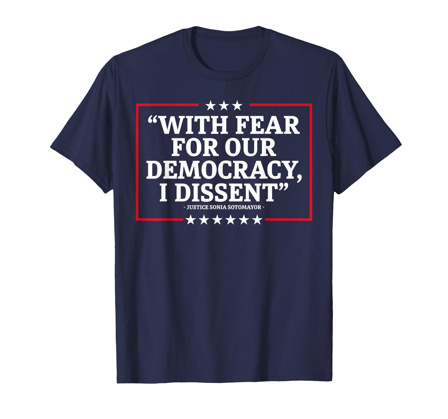 With Fear For Our Democracy I Dissent T-Shirt