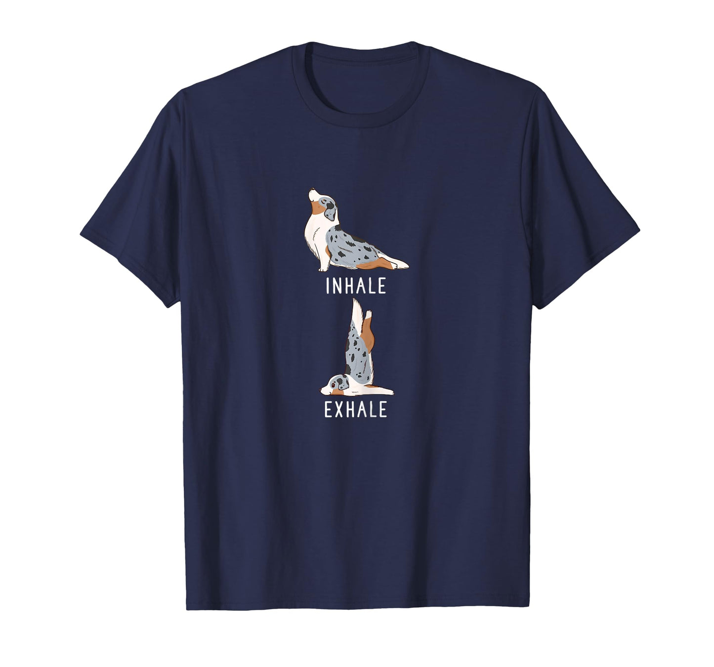 Inhale Exhale Yoga Australian Shepherd Aussie Dog Tee Shirt Women T-Shirt