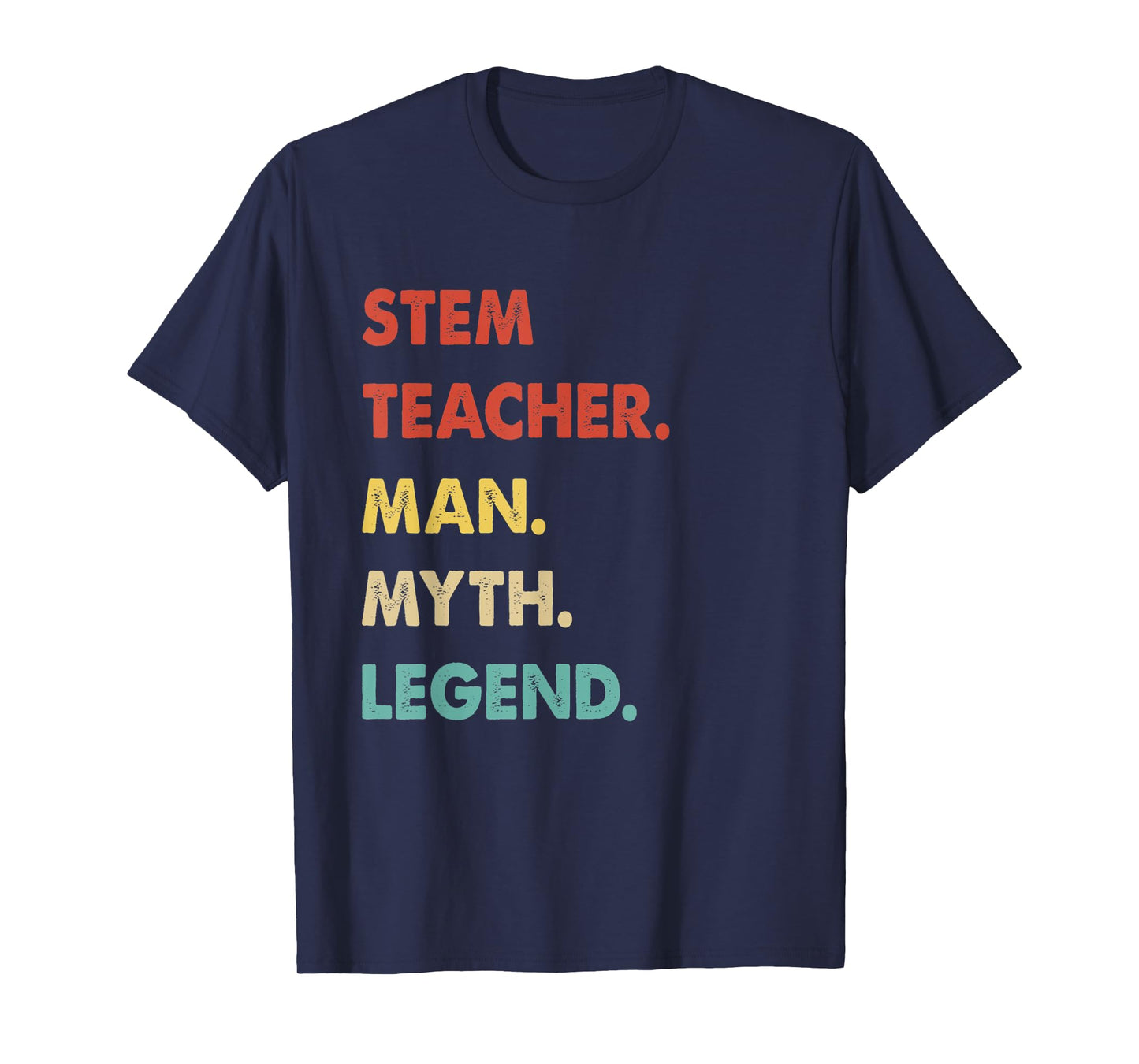 Stem Teacher Man Myth Legend T-Shirt