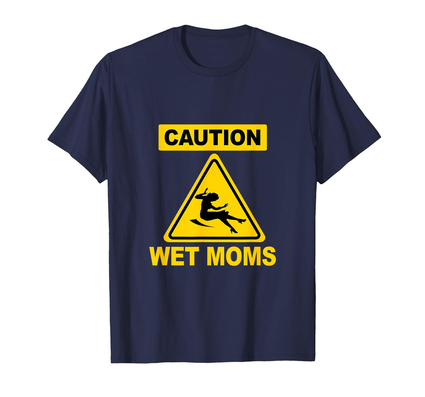 Caution Wet Science Geek Funny Moms T-Shirt