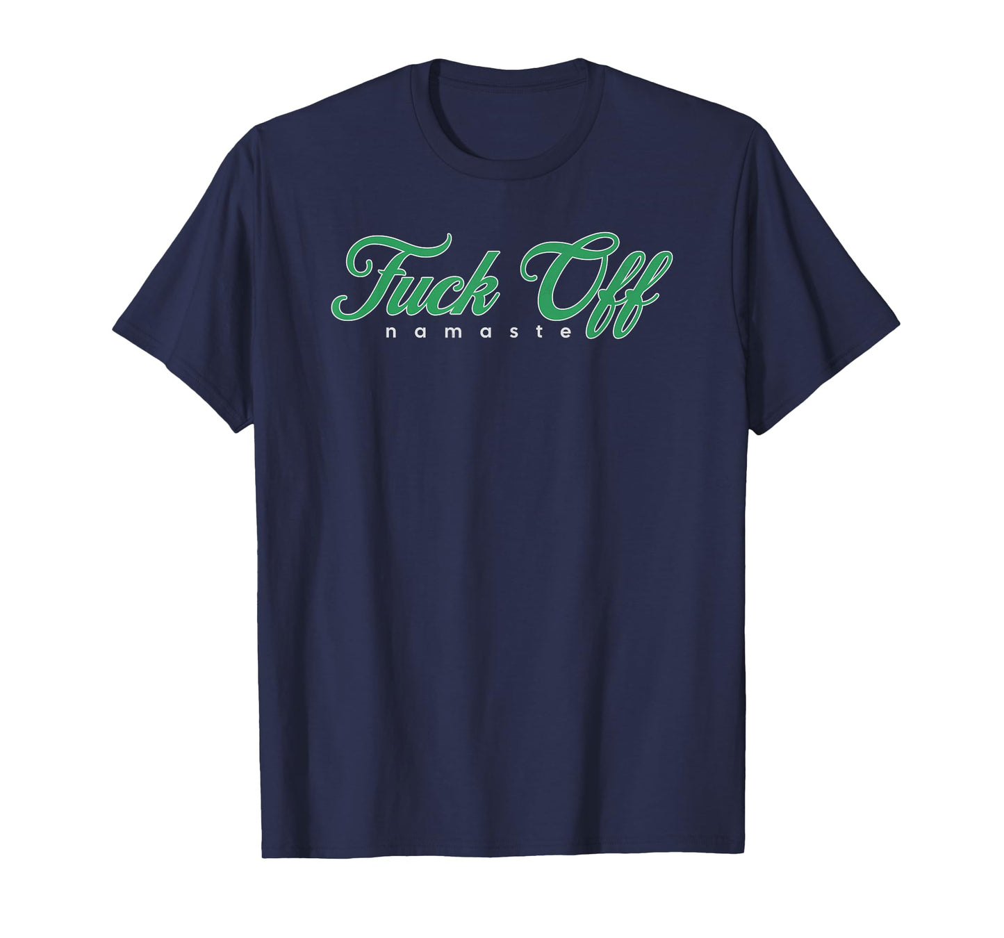 Fuck Off Namaste T-Shirt