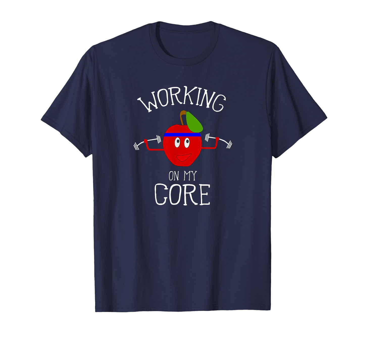Working On My Core Funny Apple Workout T-Shirt T-Shirt