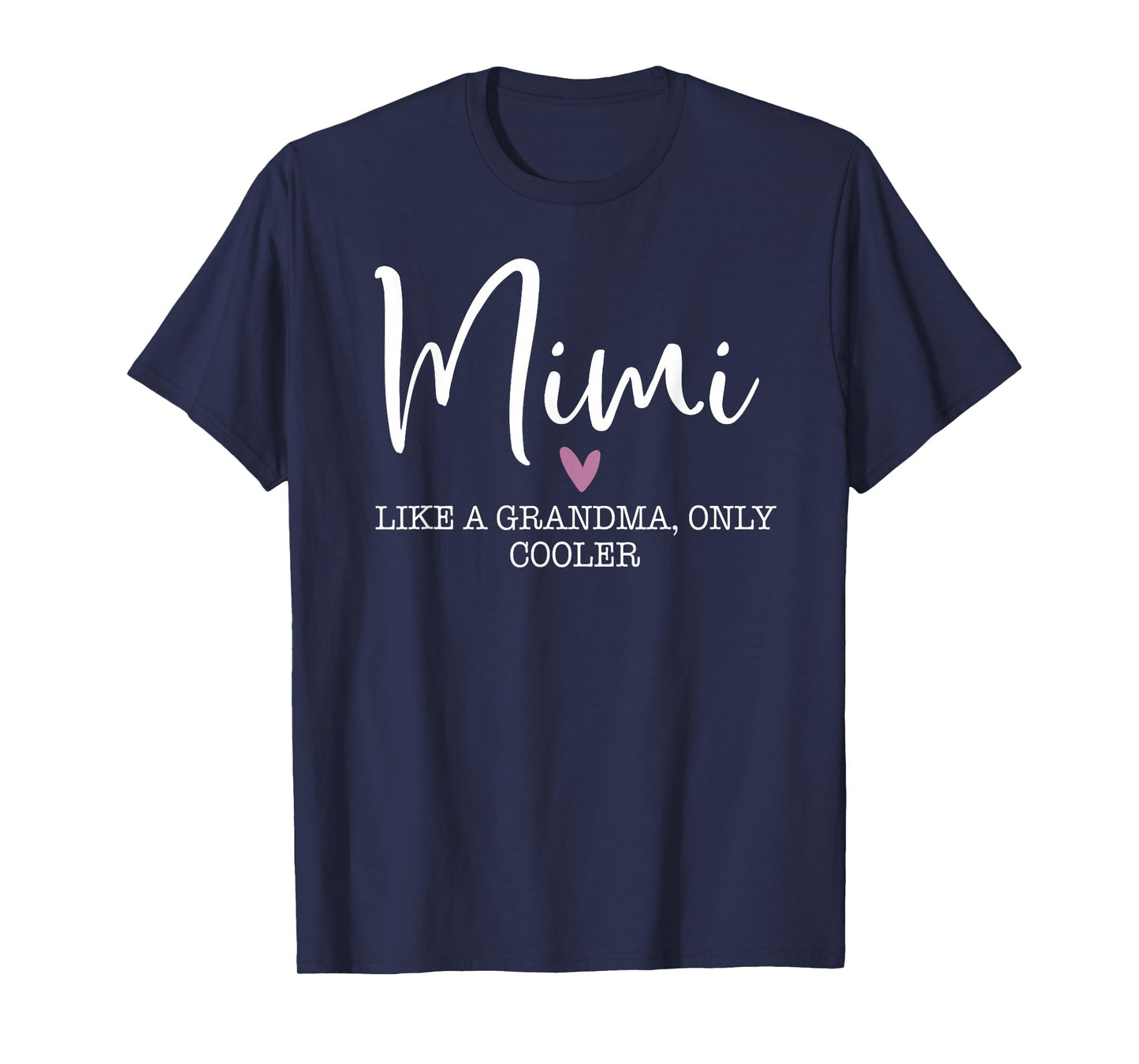 Mimi Like A Grandma Only Cooler Heart Mother's Day Mimi T-Shirt