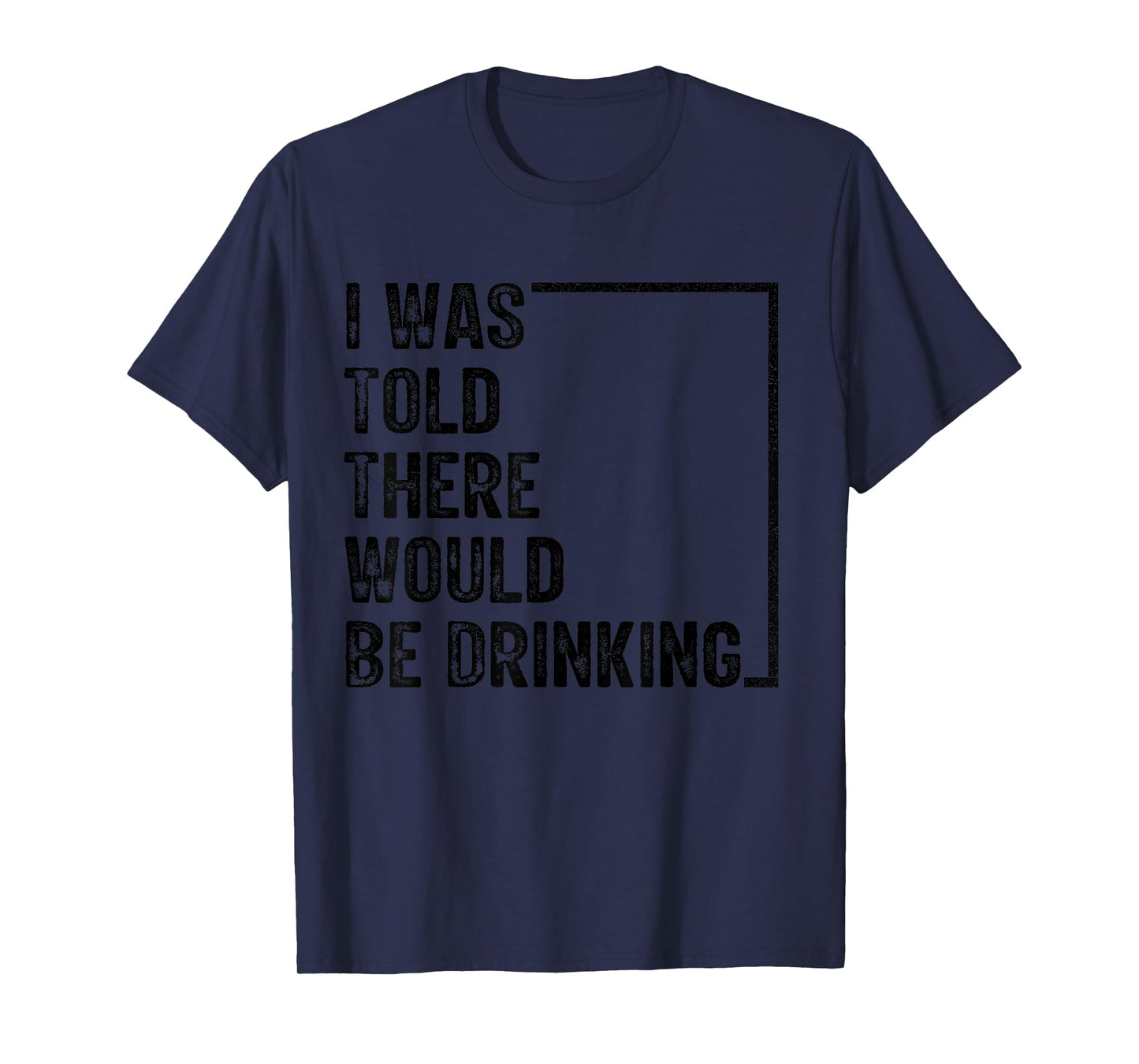 I Was Told There Would Be Drinking Retro Vintage Funny T-Shirt