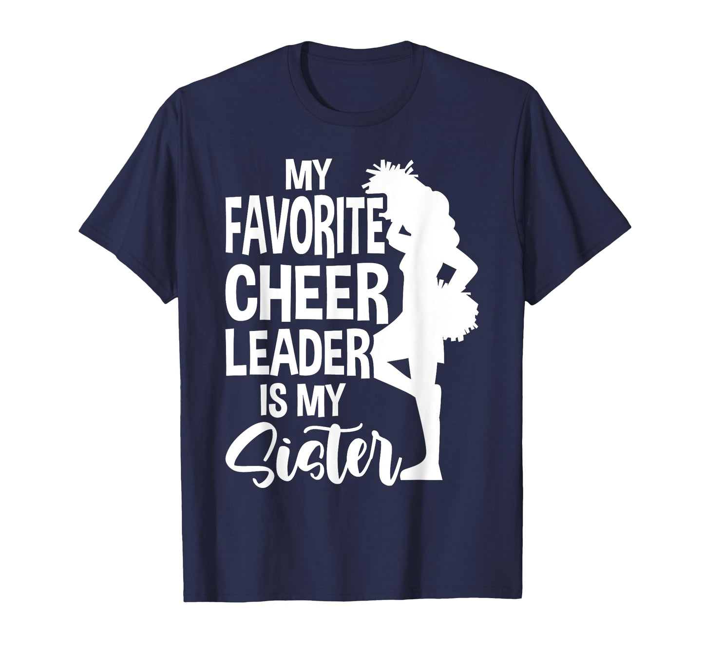 My Favorite Cheerleader Is My Sister Cheer T-Shirt