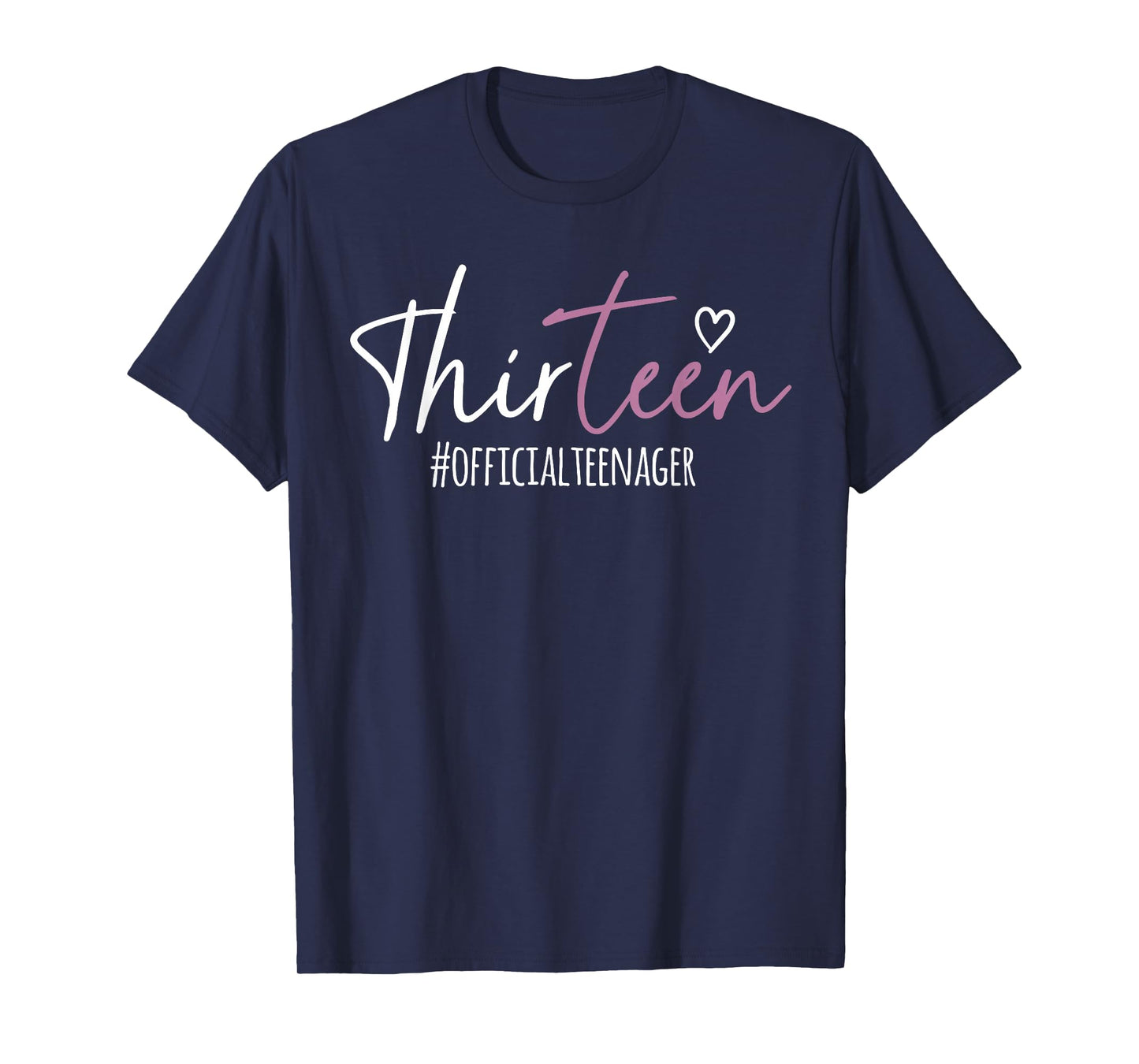 Thirteen #Officialteenager 13th Birthday Girl 13 Year Old T-Shirt