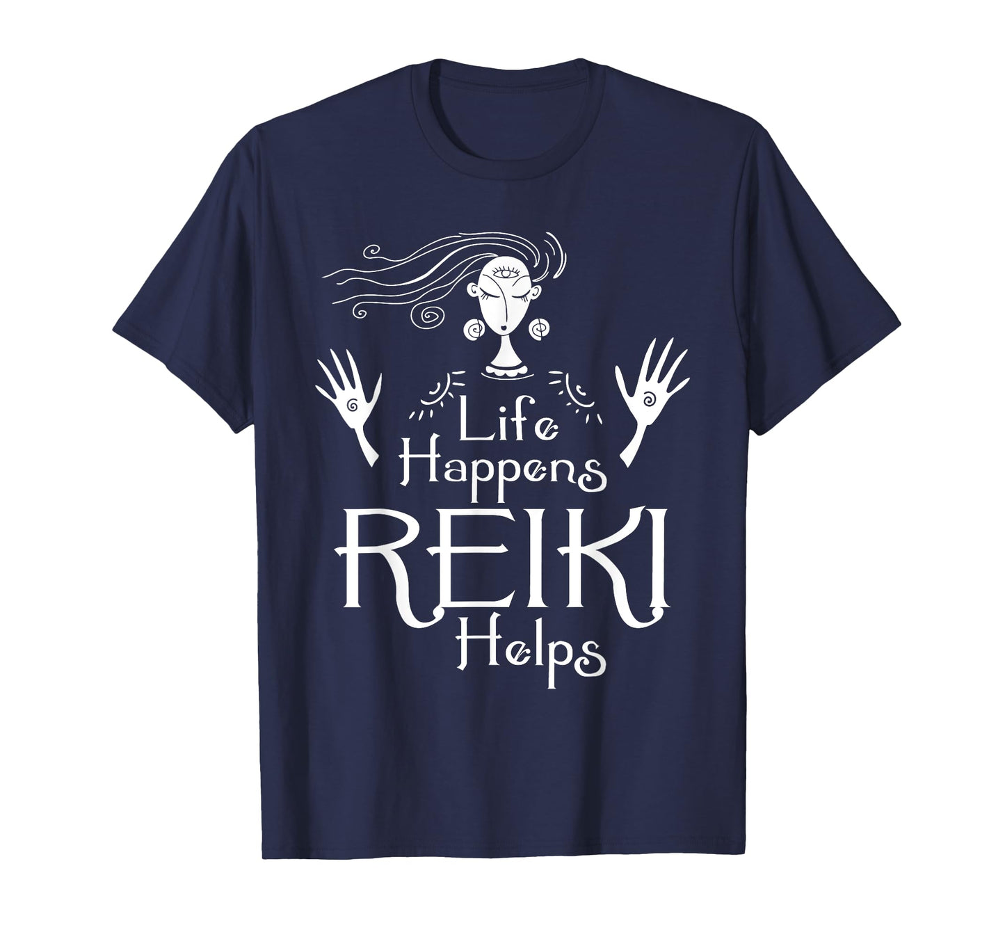 Life Happens Reiki Helps - Holistic Healer Healing Chakra T-Shirt