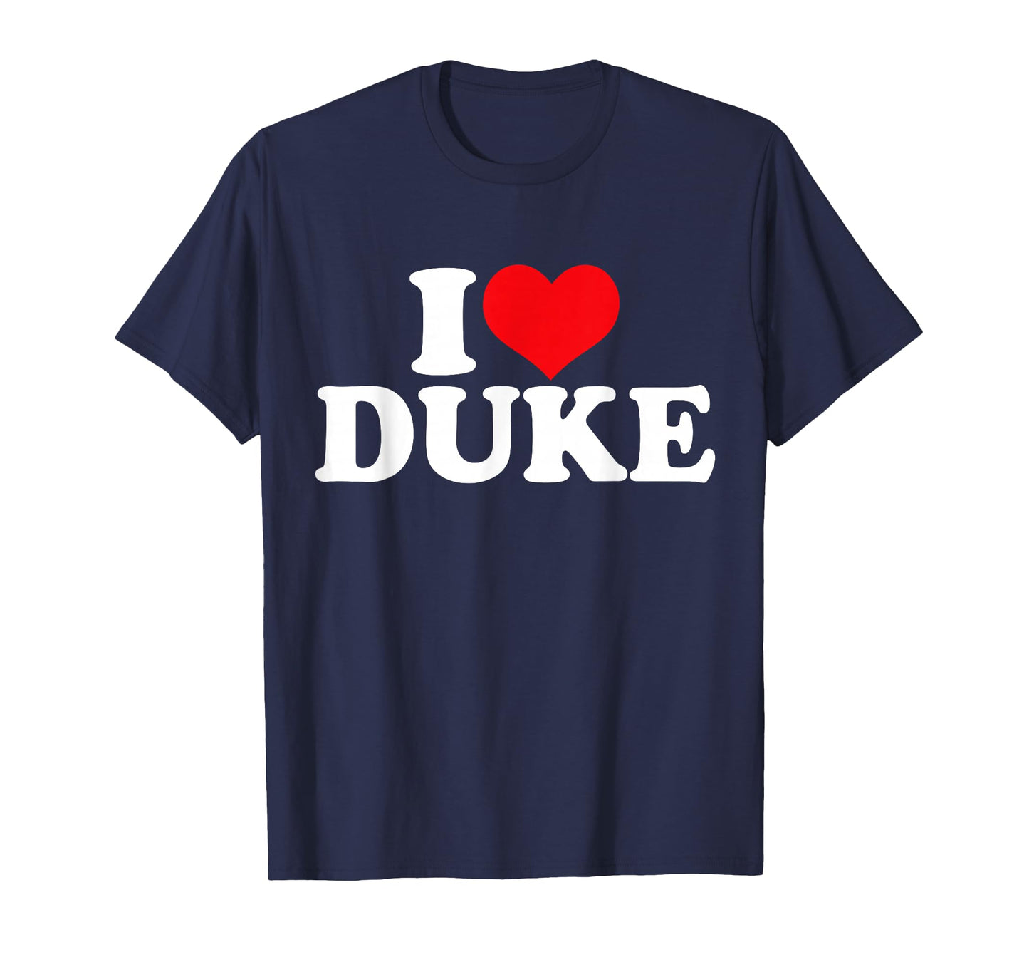 I Love Duke, I Heart Duke T-Shirt