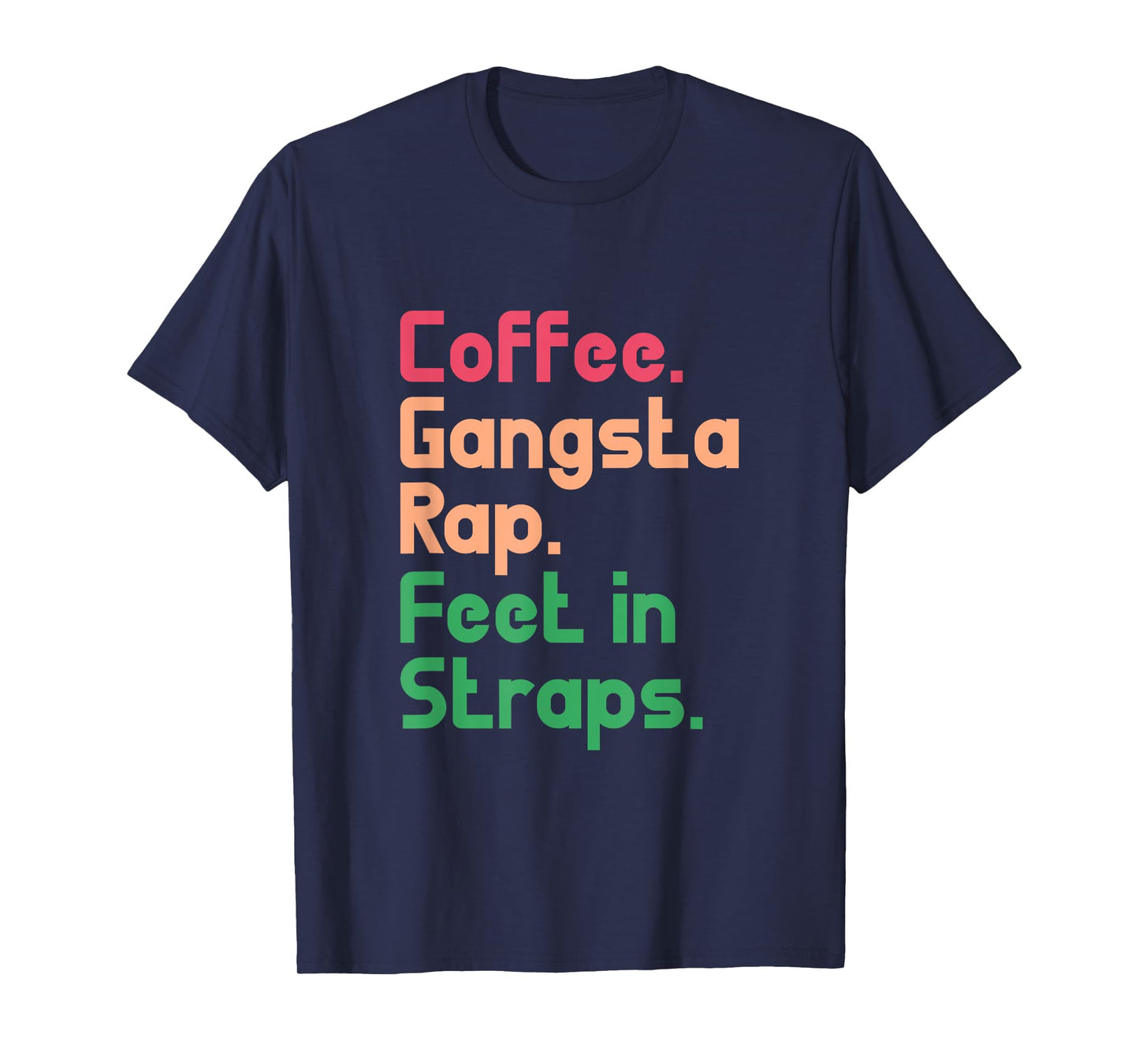 Pilates Funny Coffee Gangsta Rap Feet In Straps T-Shirt