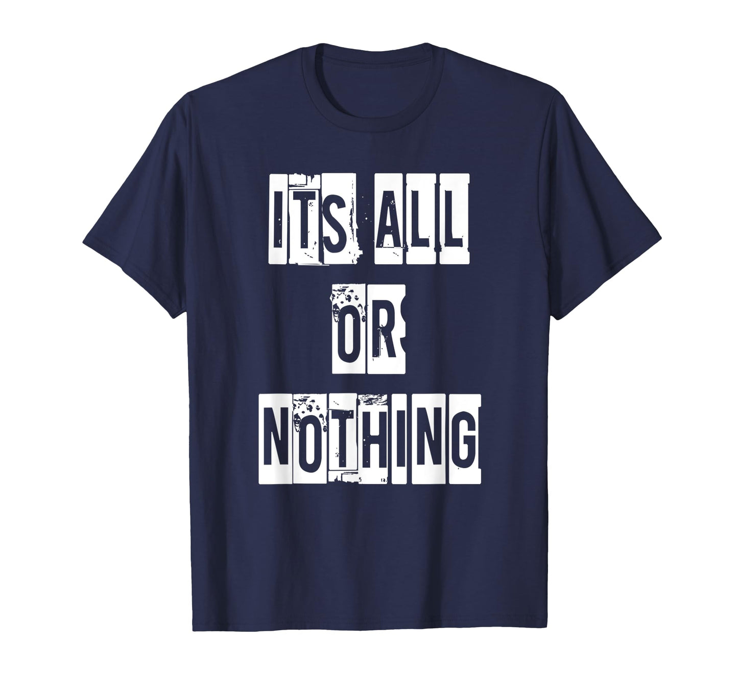 T-Shirt Its All Or Nothing