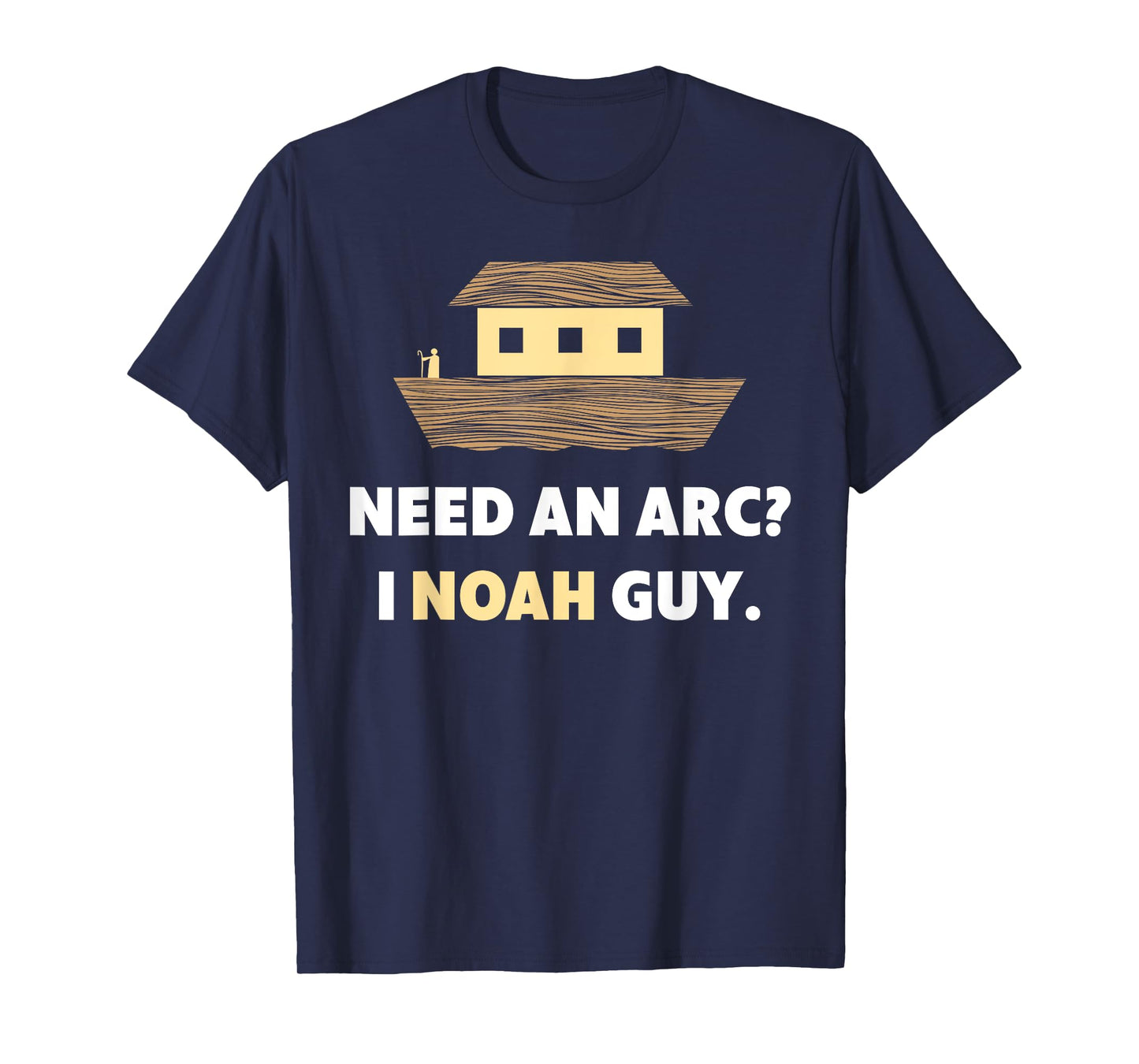 Need An Arc? I Noah Guy - Bible Jokes Christian T-Shirts T-Shirt