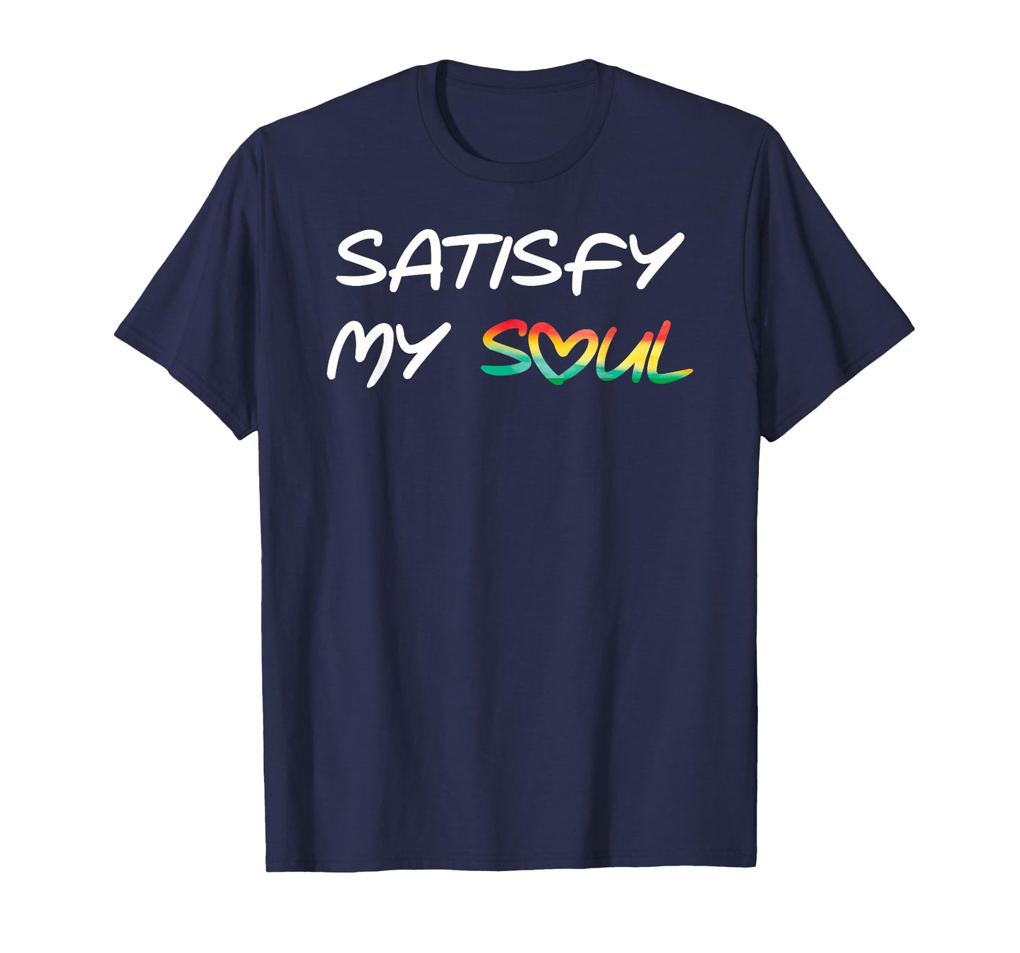 Satisfy My Soul Cool Reggae Roots Rasta T-Shirt
