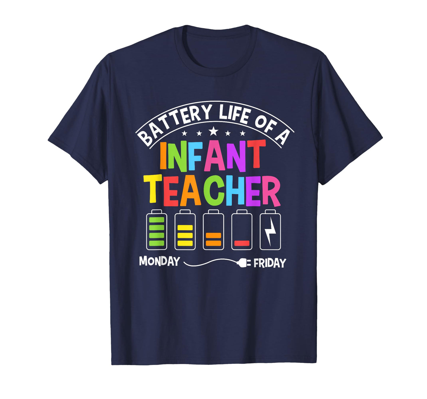 Funny Battery Life Of A Infant Teacher T-Shirt