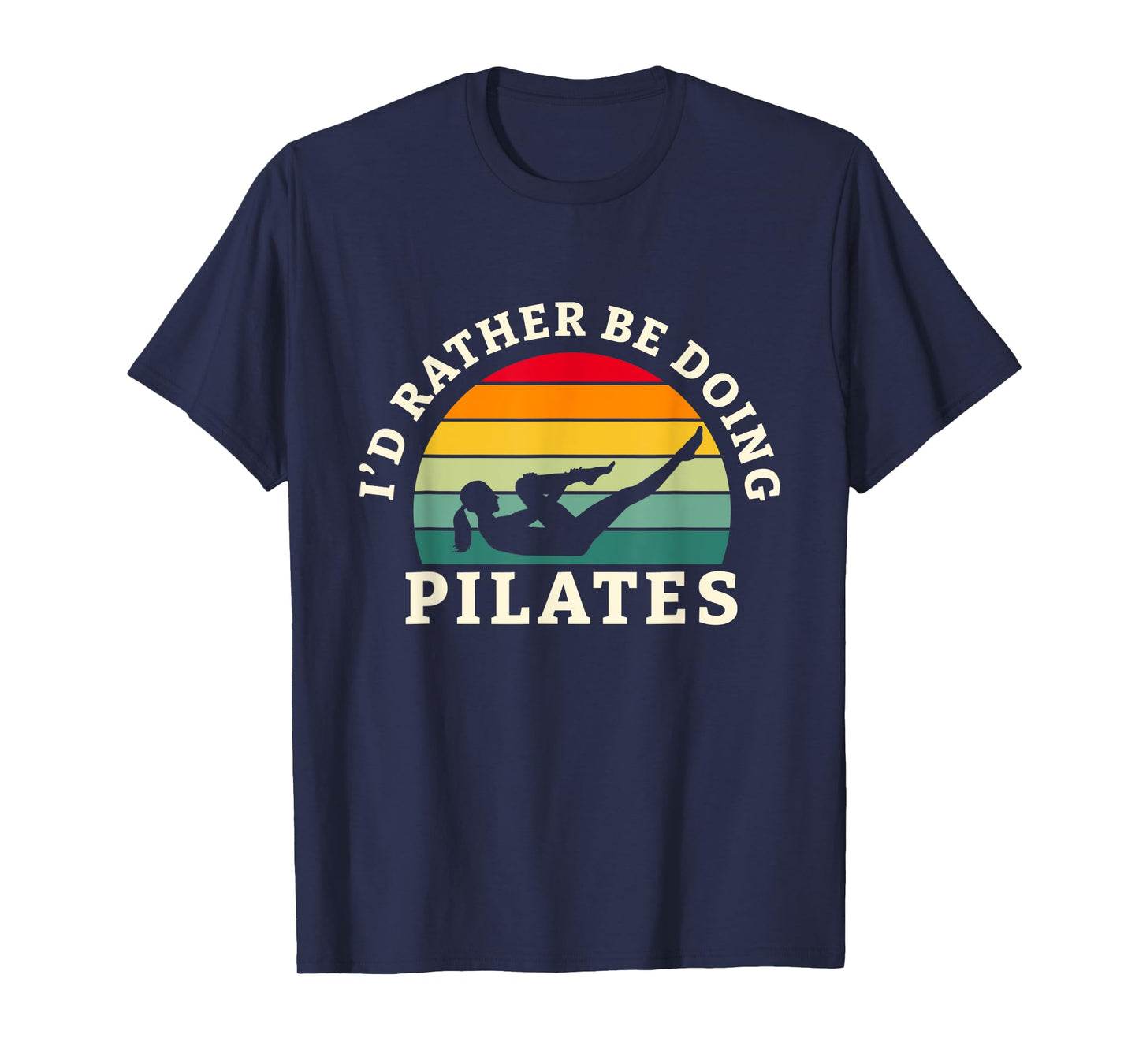 I'd Rather Be Doing Pilates Workout And Yoga T-Shirt