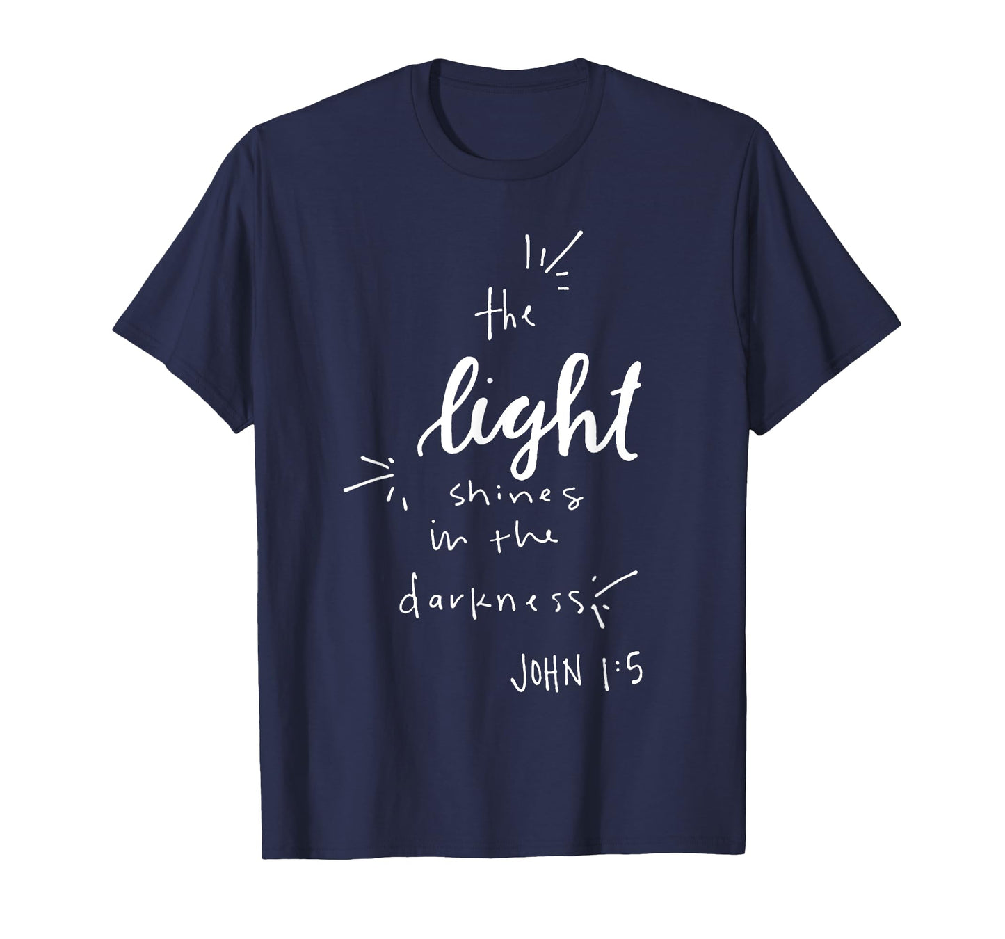 The Light Shines in the Darkness - John 1:5 Christian Jesus T-Shirt